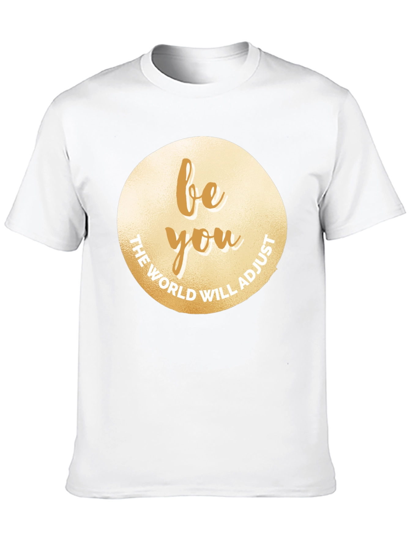Be You T-Shirt - Motivational Graphic Tee