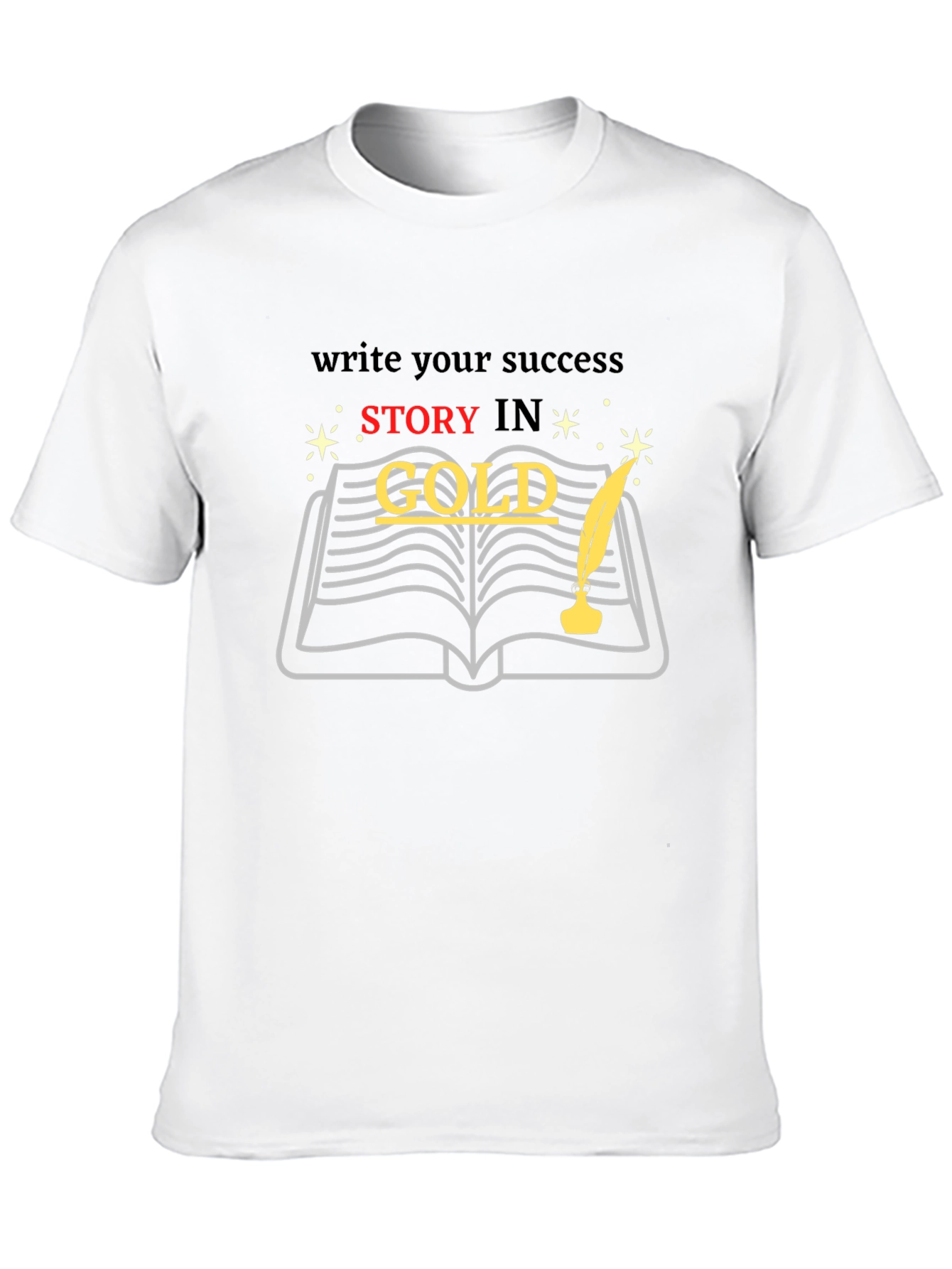 Write Your Success Story in Gold T-Shirt
