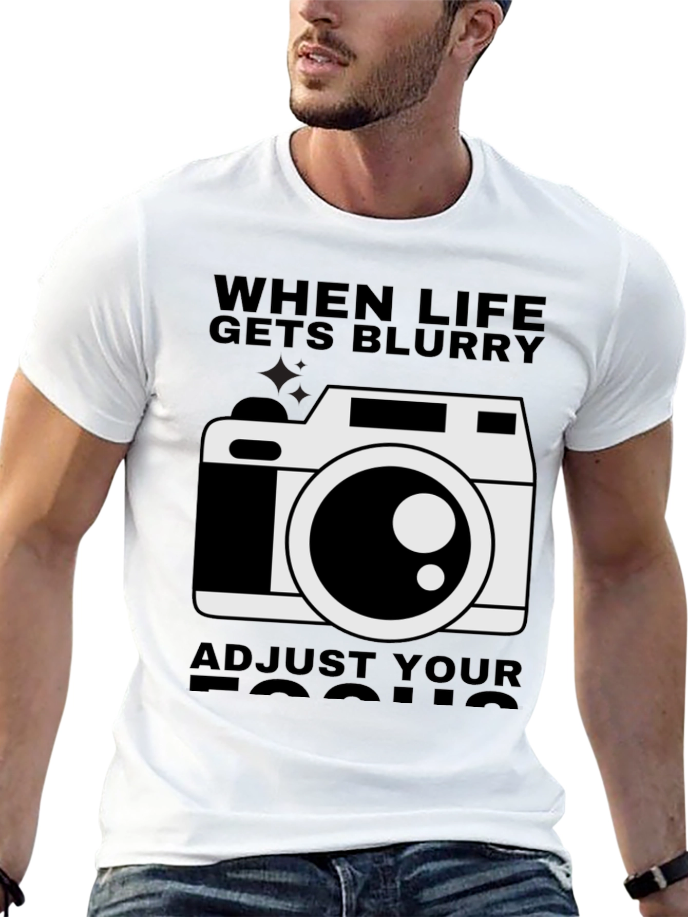 When Life Gets Blurry Adjust Your Focus T-Shirt