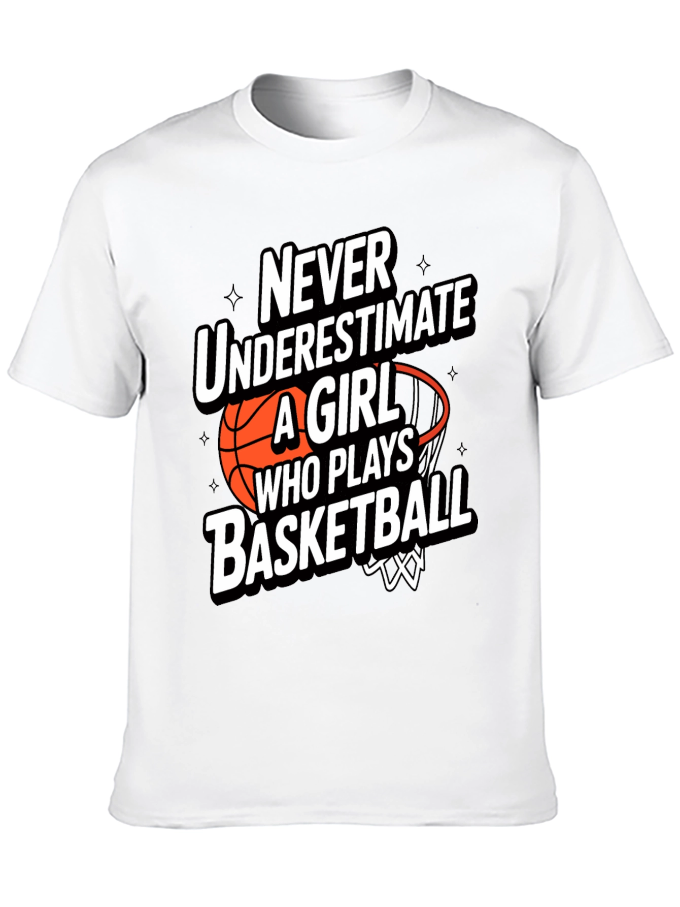 Basketball Girl T-Shirt - Never Underestimate Her!