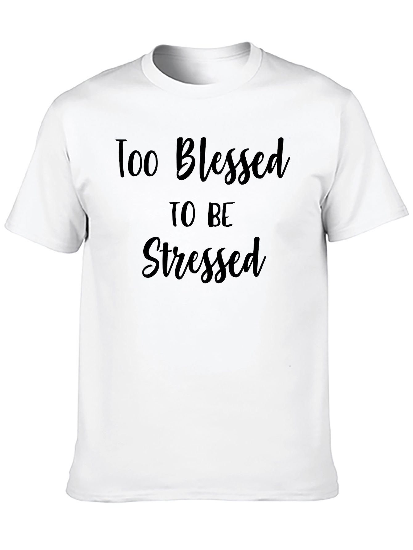 Too Blessed to be Stressed Black T-Shirt