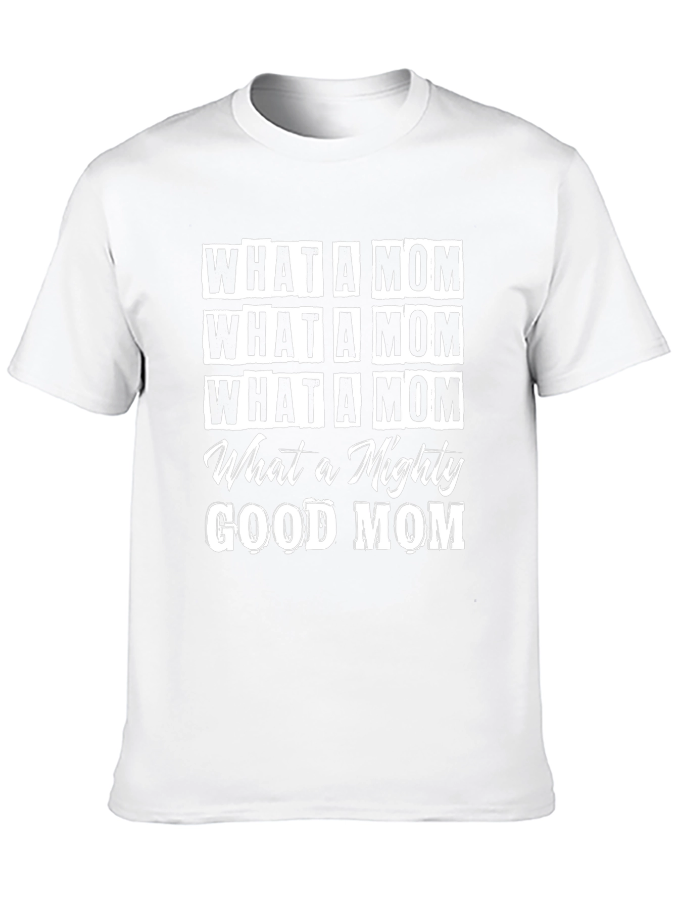 What a Mom T-Shirt - Mighty Good Design