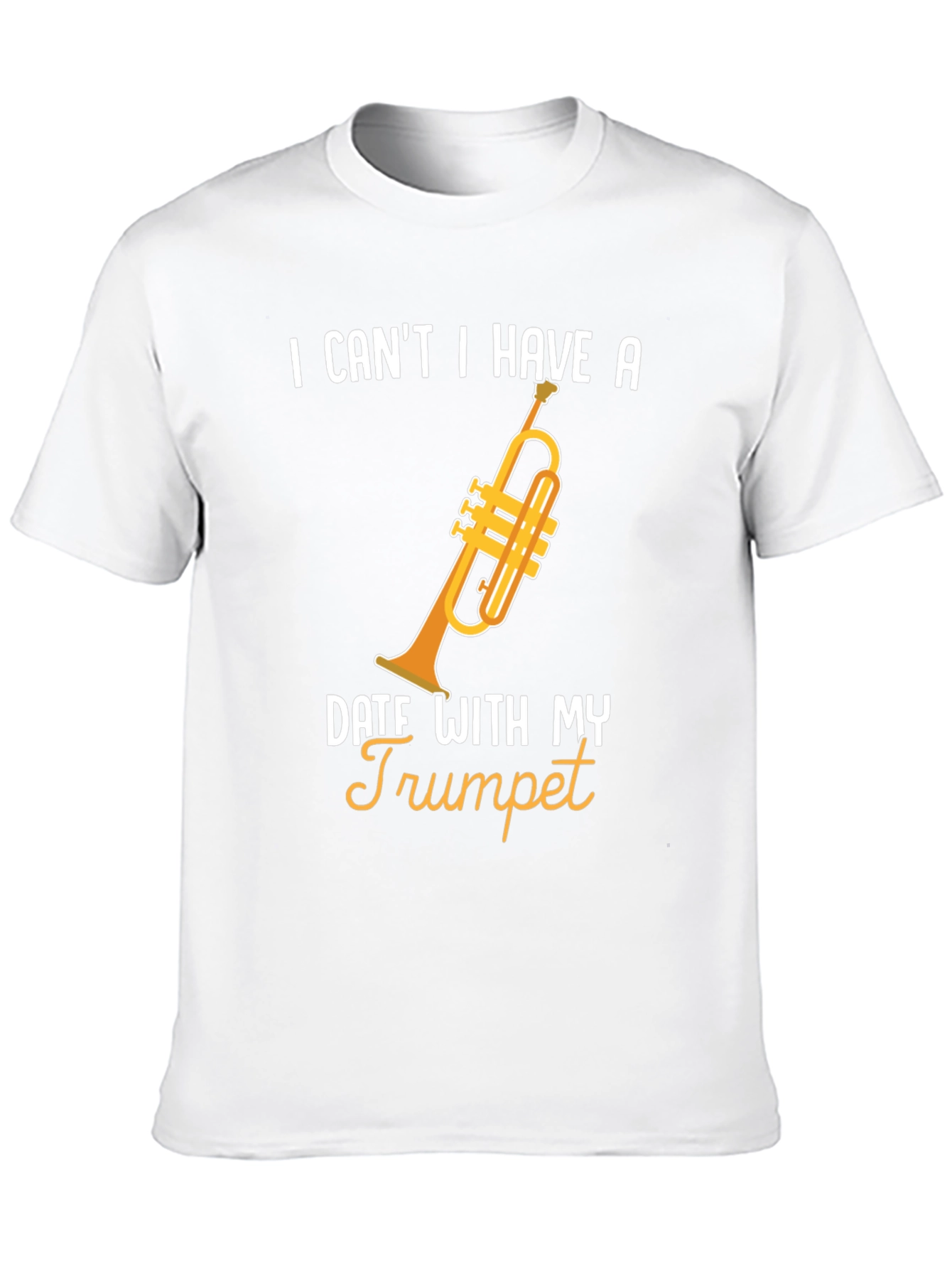 Trumpet Date T-Shirt - Musician Humor Tee