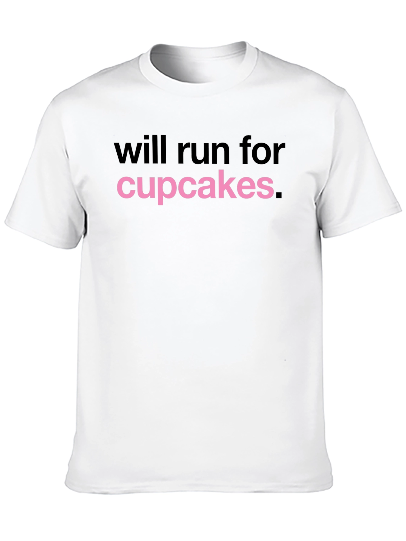 Will Run for Cupcakes T-Shirt - Novelty Design