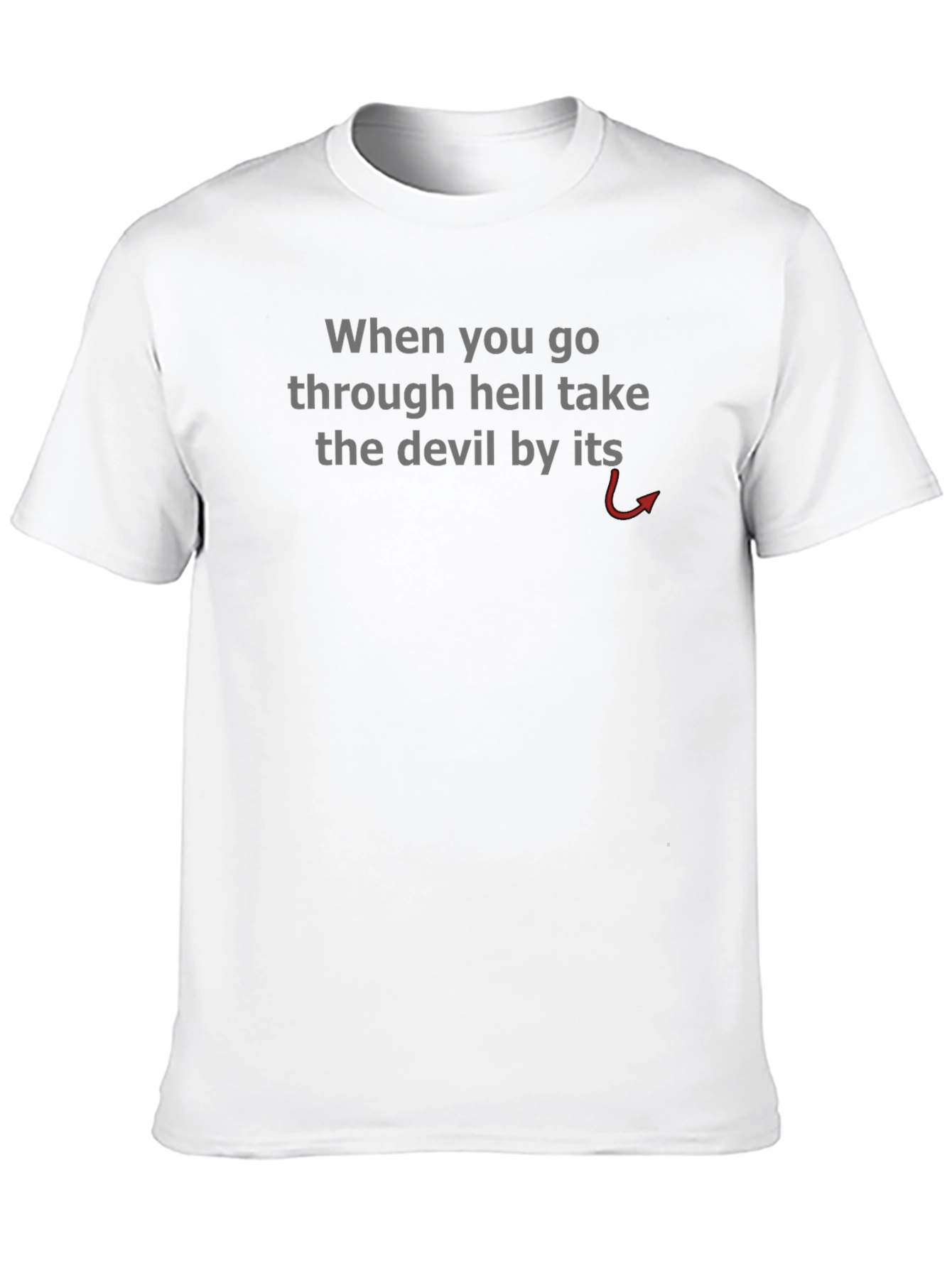 When in Hell T-Shirt