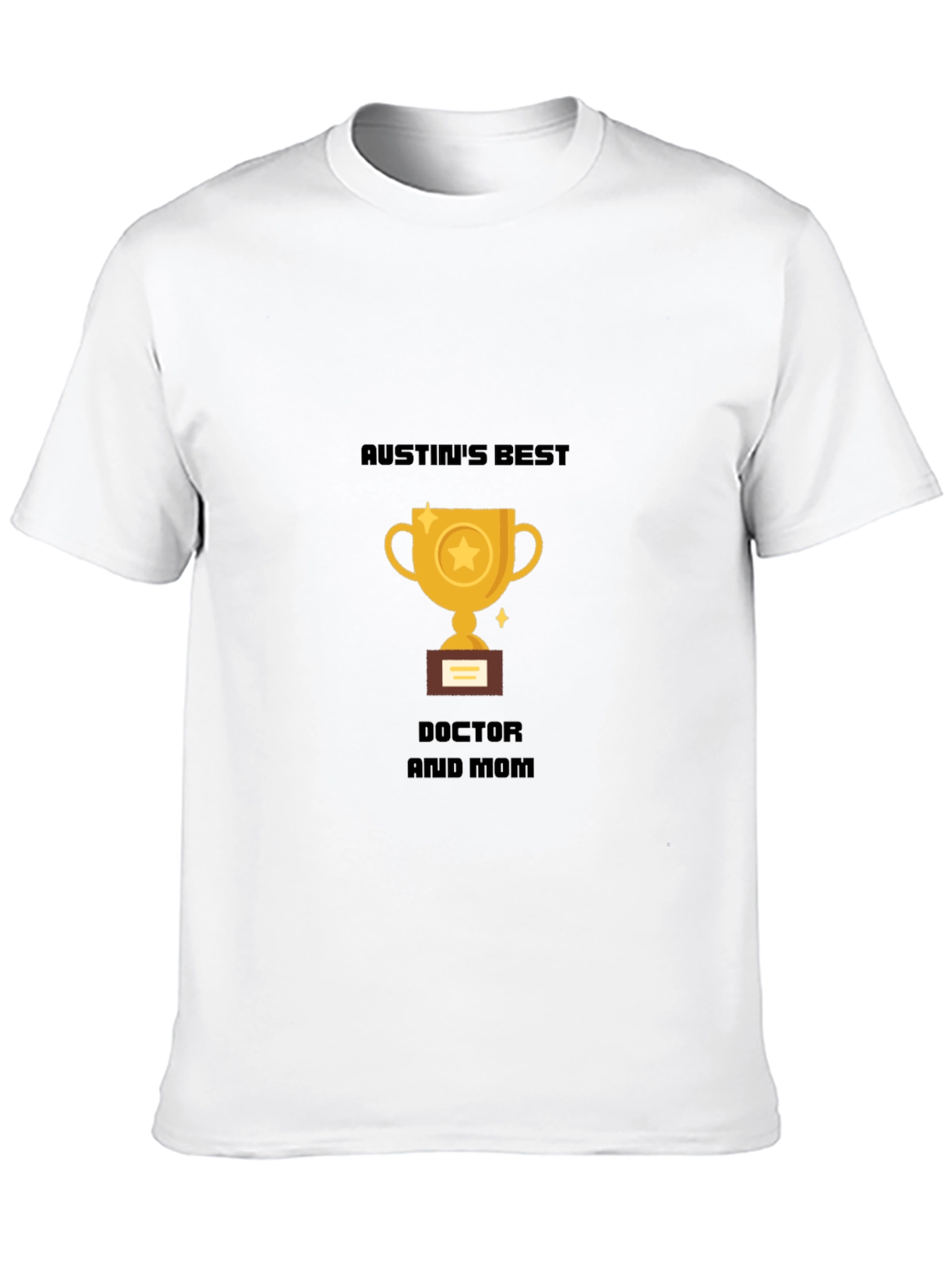 Austins Best Doctor and Mom T-Shirt