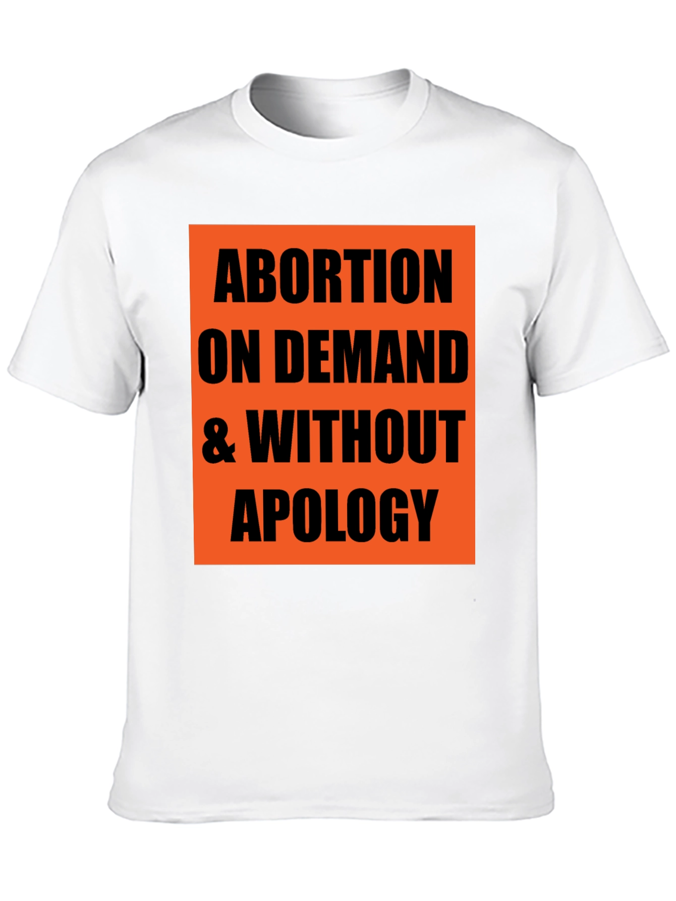 Abortion on Demand Tee - Pro-Choice Statement T-Shirt