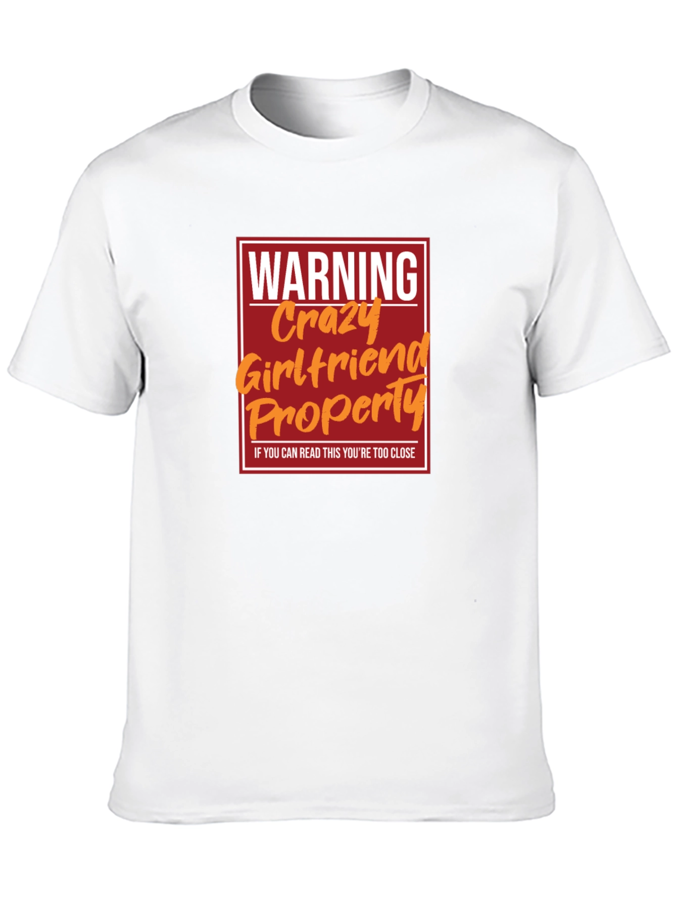 Warning Crazy Girlfriend Property T-Shirt