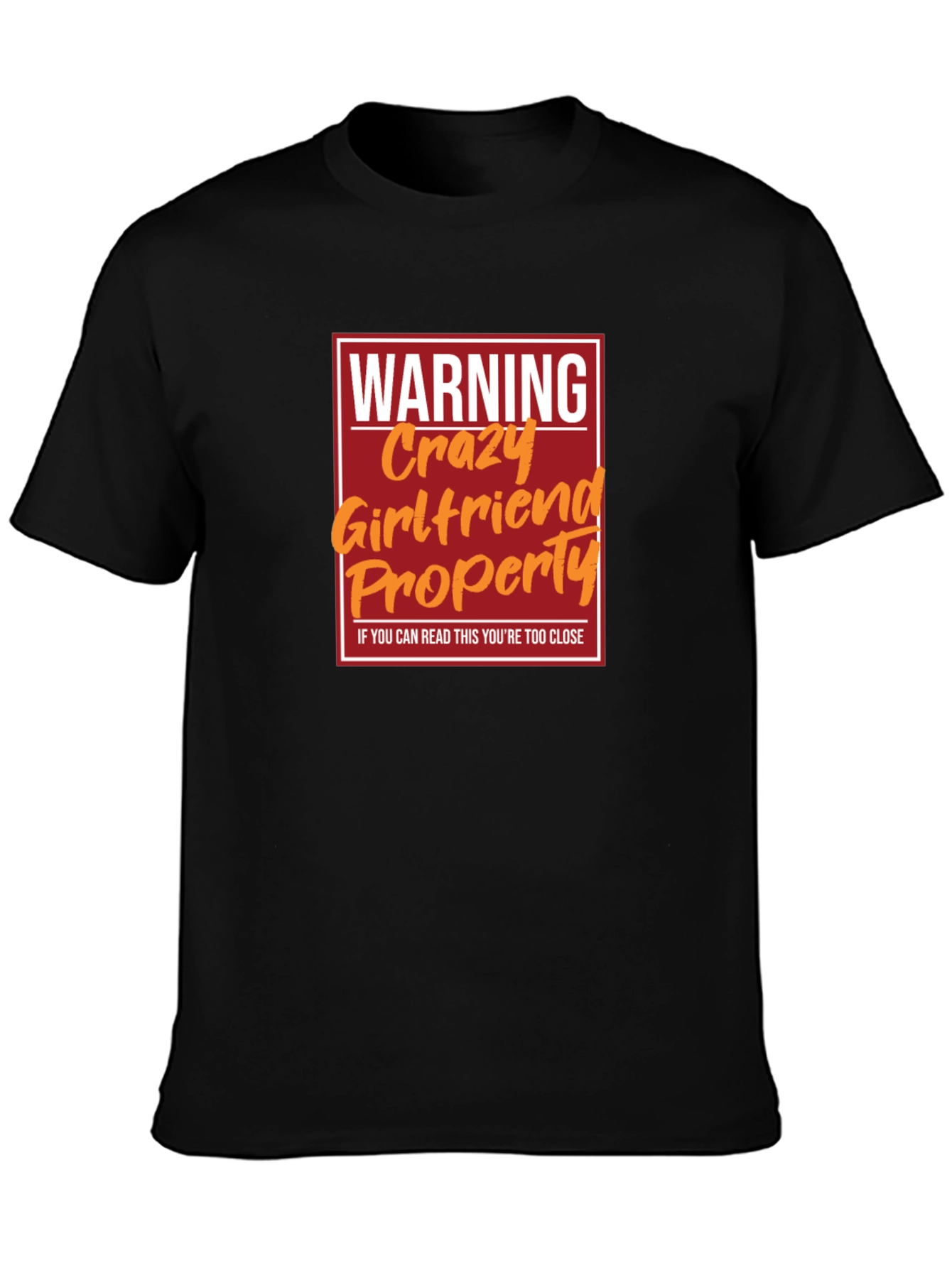 Warning Crazy Girlfriend Property T-Shirt