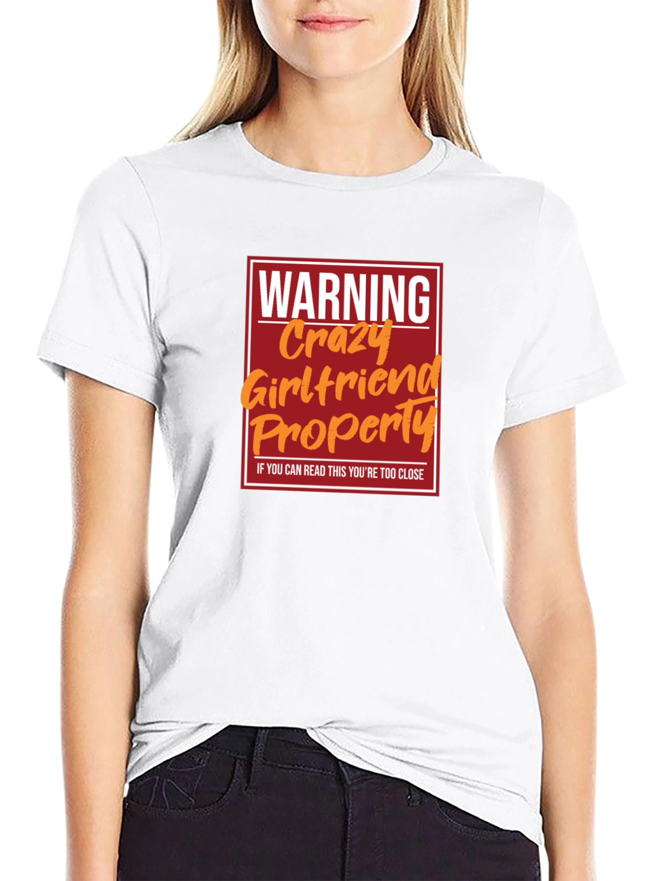 Warning Crazy Girlfriend Property T-Shirt