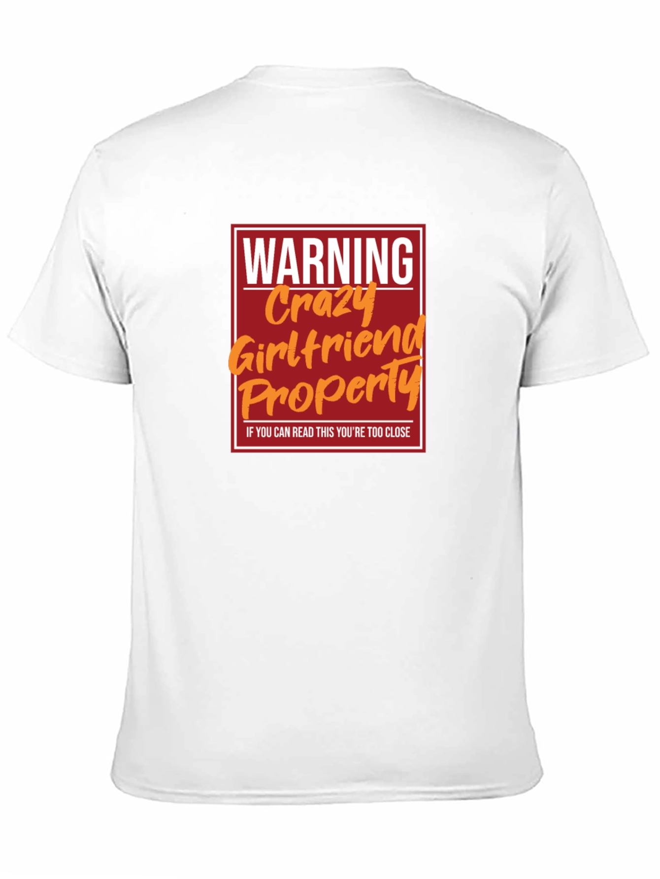 Warning Crazy Girlfriend Property T-Shirt