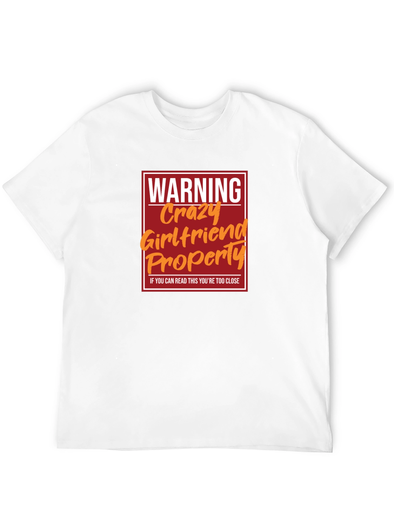 Warning Crazy Girlfriend Property T-Shirt