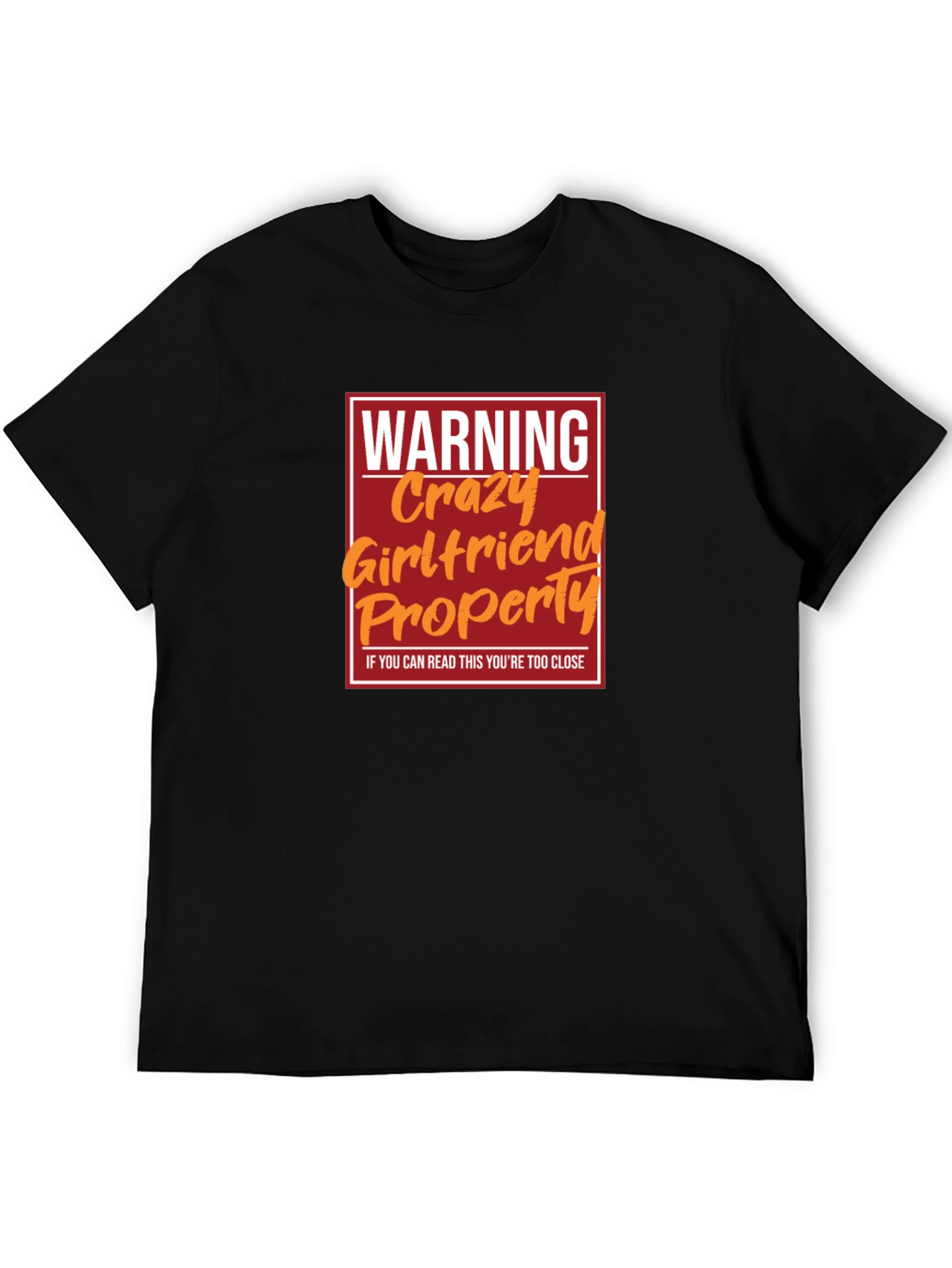 Warning Crazy Girlfriend Property T-Shirt