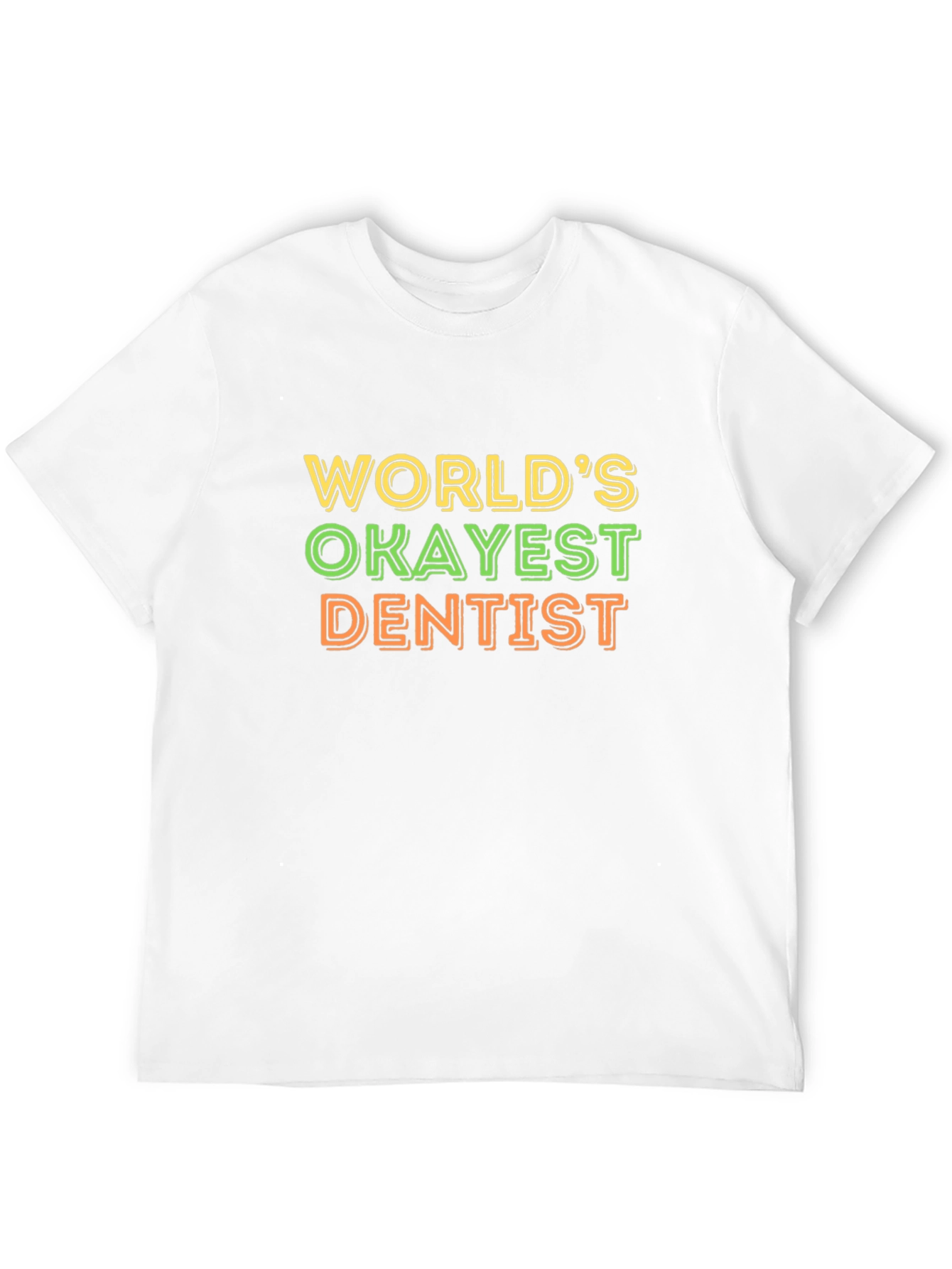 Worlds Okayest Dentist T-Shirt Funny Dentist Tee