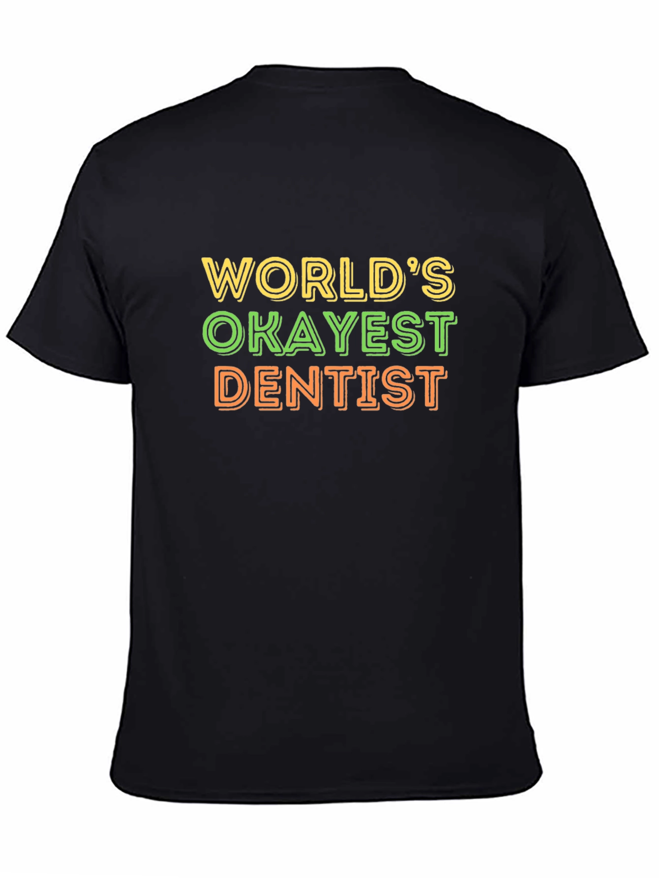 Worlds Okayest Dentist T-Shirt Funny Dentist Tee