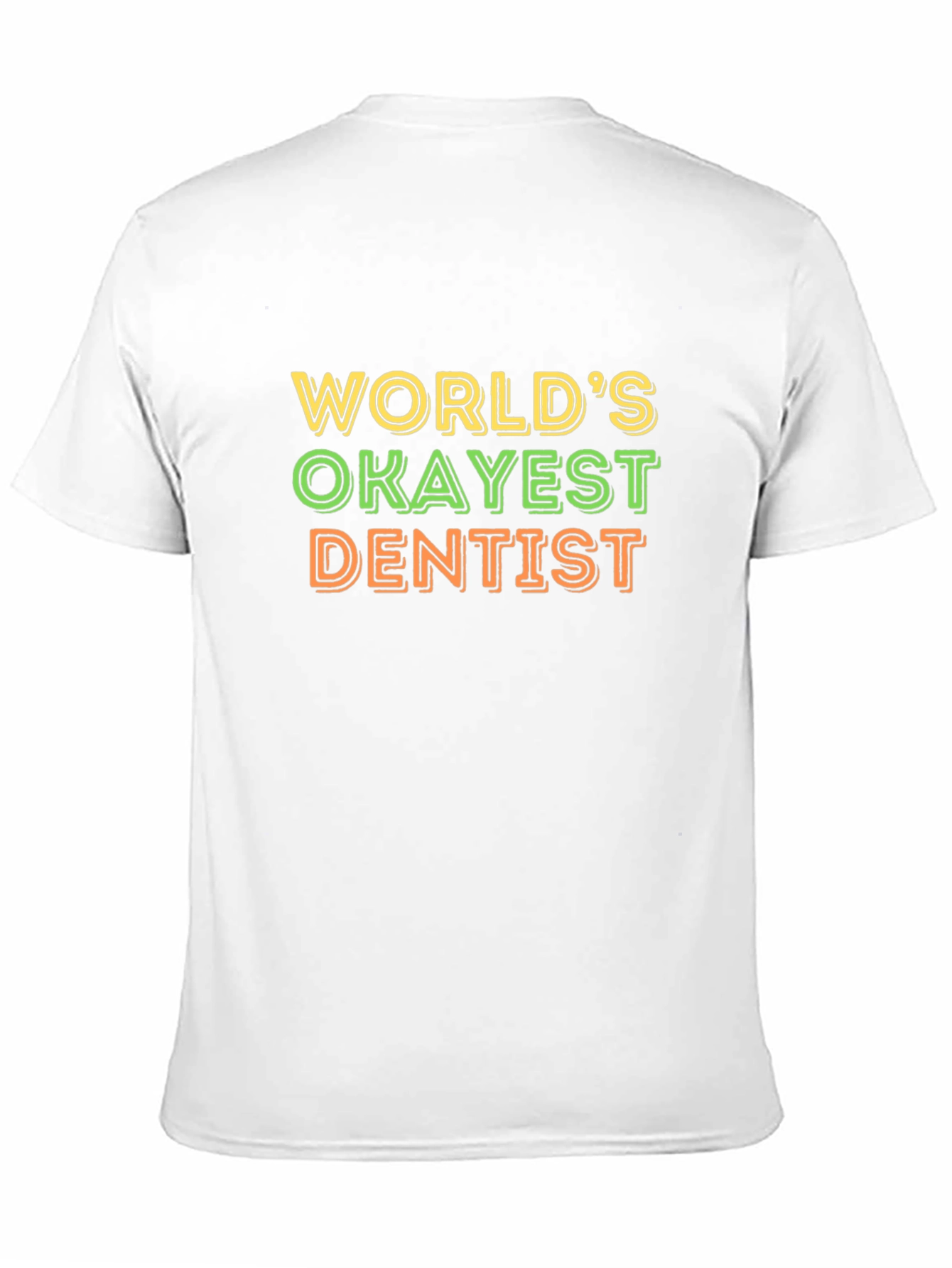 Worlds Okayest Dentist T-Shirt Funny Dentist Tee