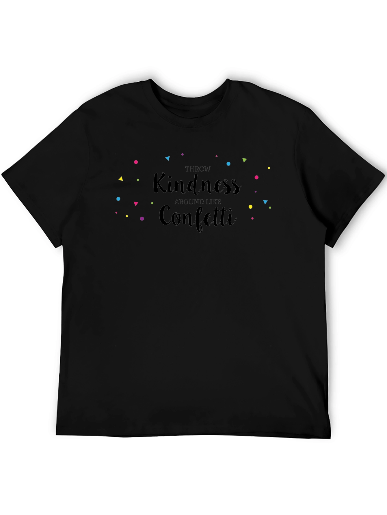 Throw Kindness Like Confetti Black T-Shirt