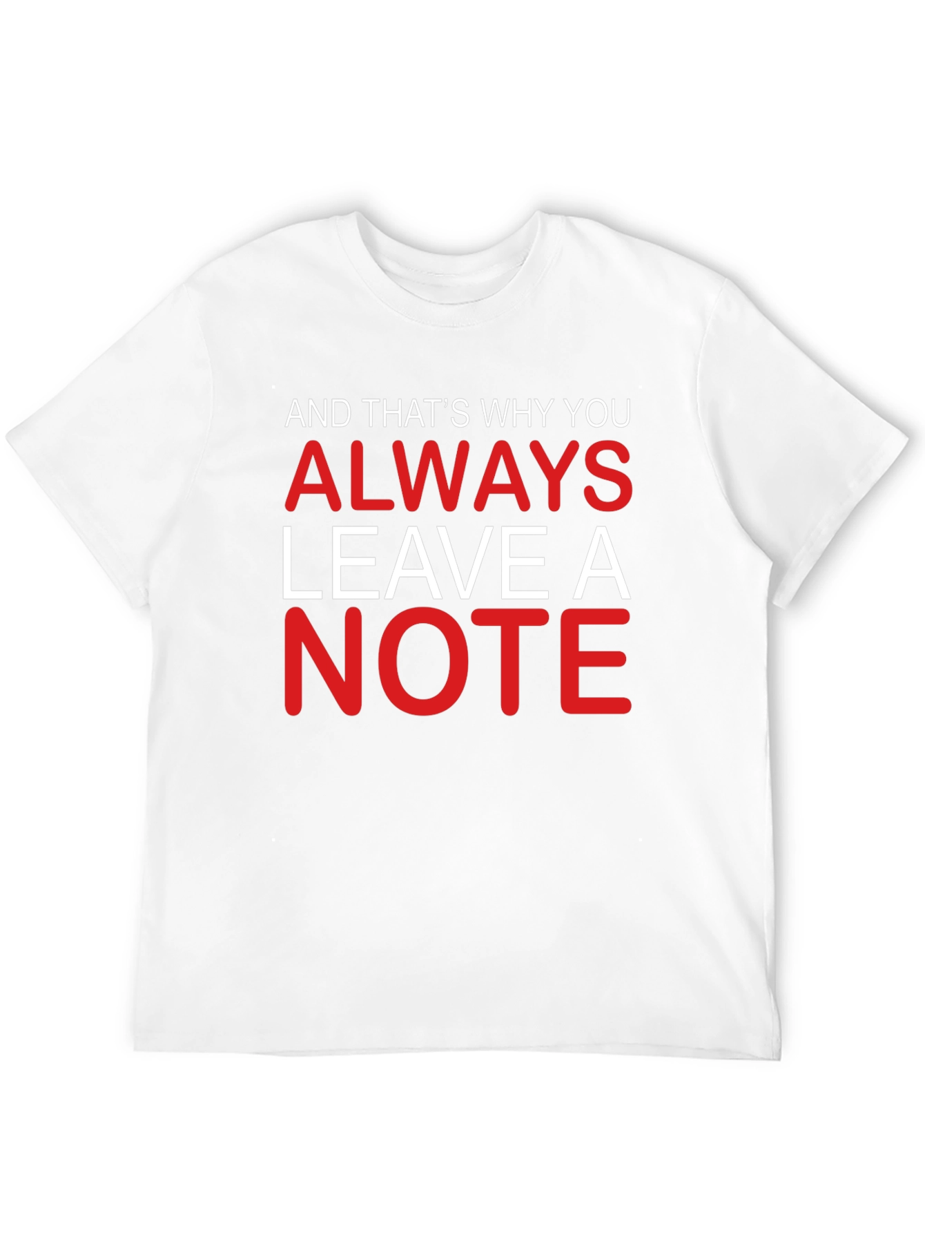 Always Leave A Note T-Shirt