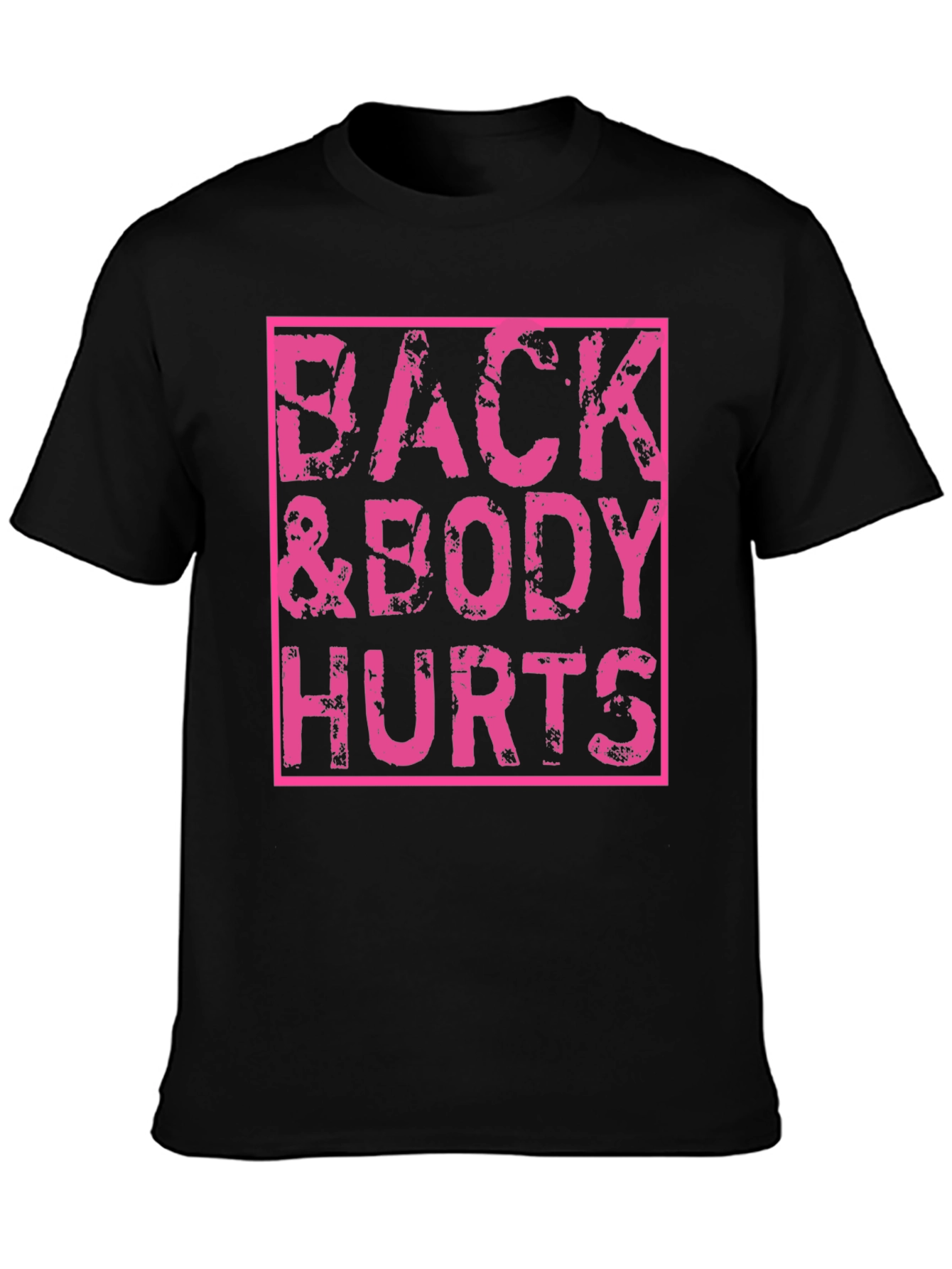 Back & Body Hurts T-Shirt - Black Funny Tee