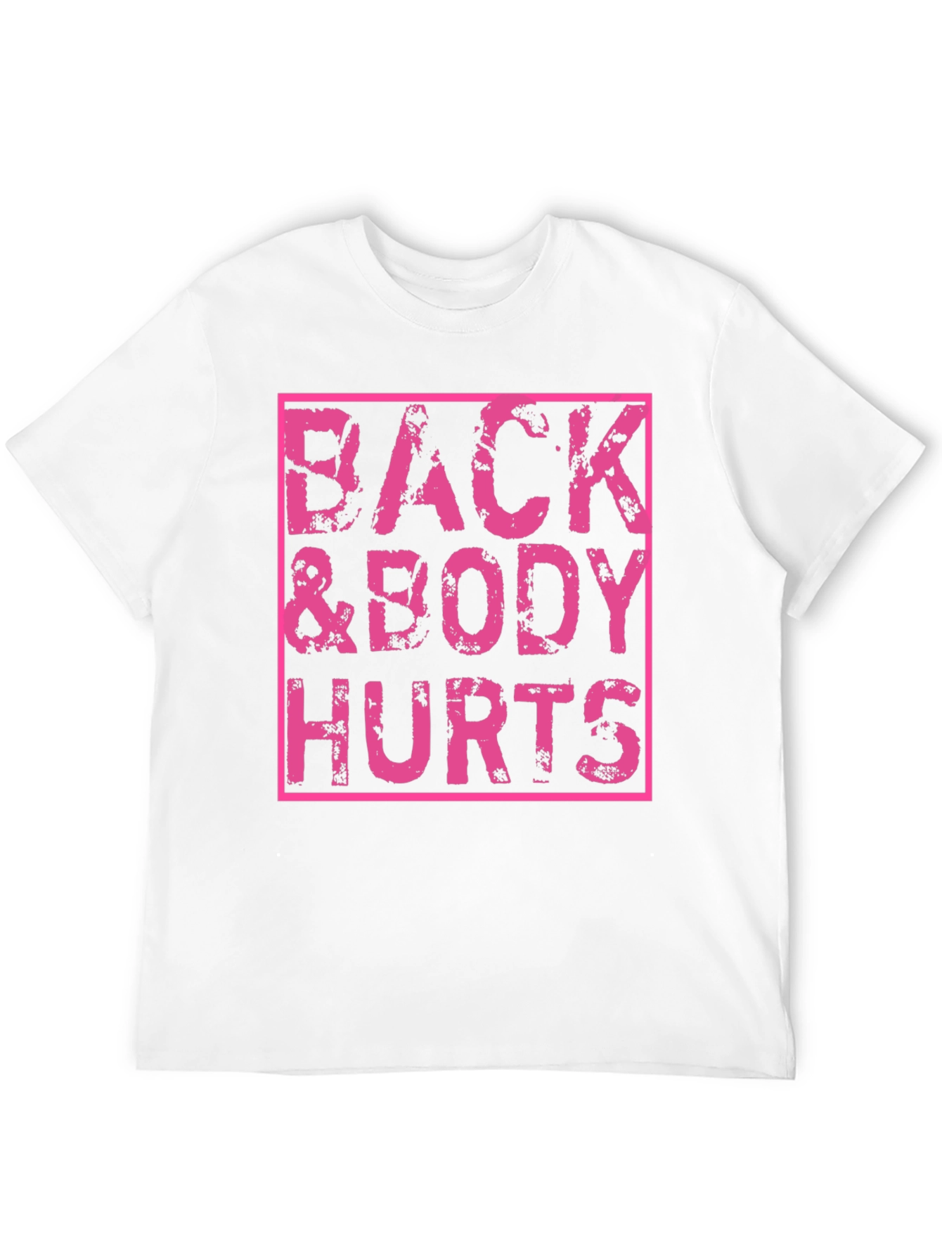 Back & Body Hurts T-Shirt - Black Funny Tee