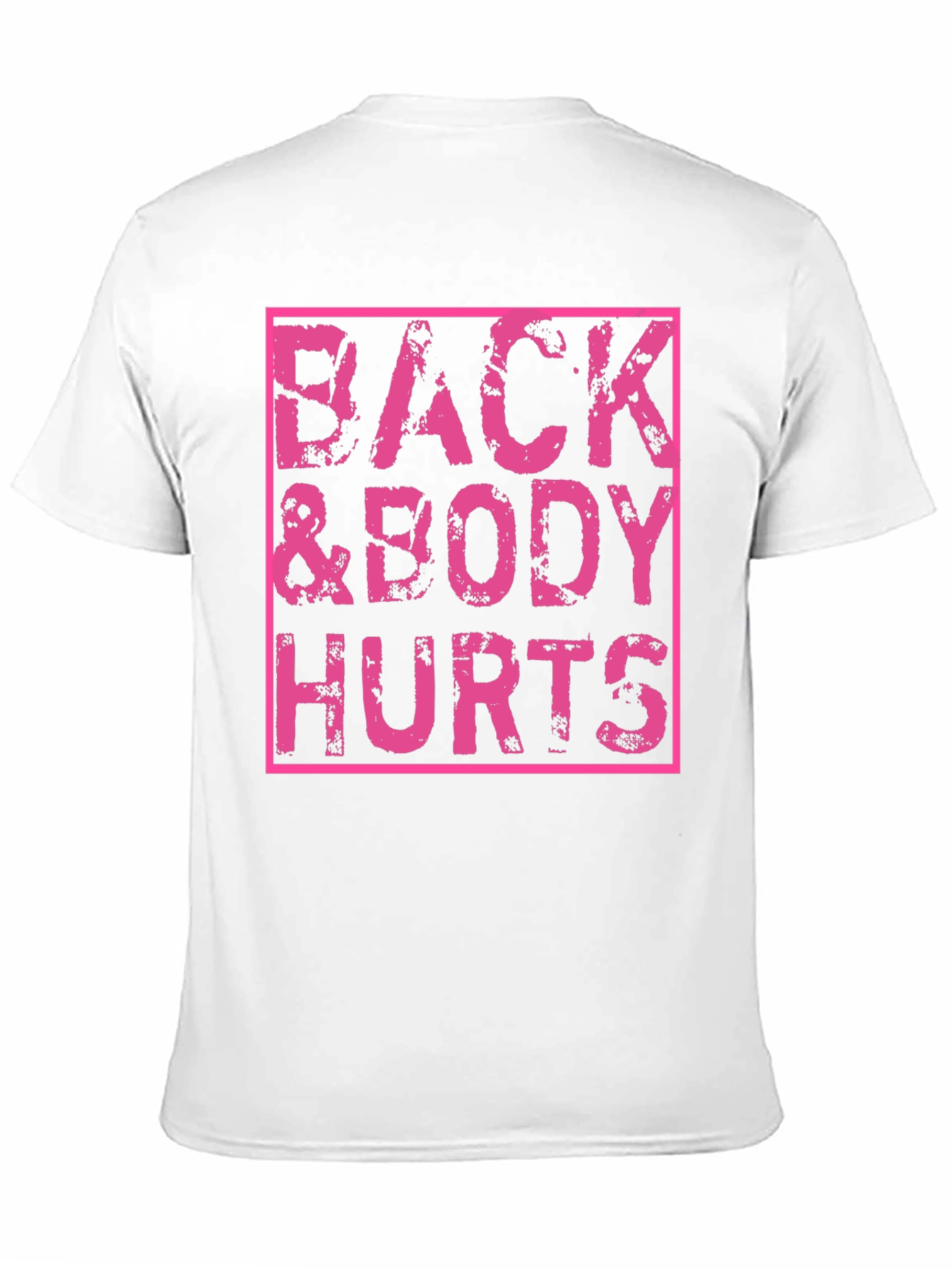 Back & Body Hurts T-Shirt - Black Funny Tee
