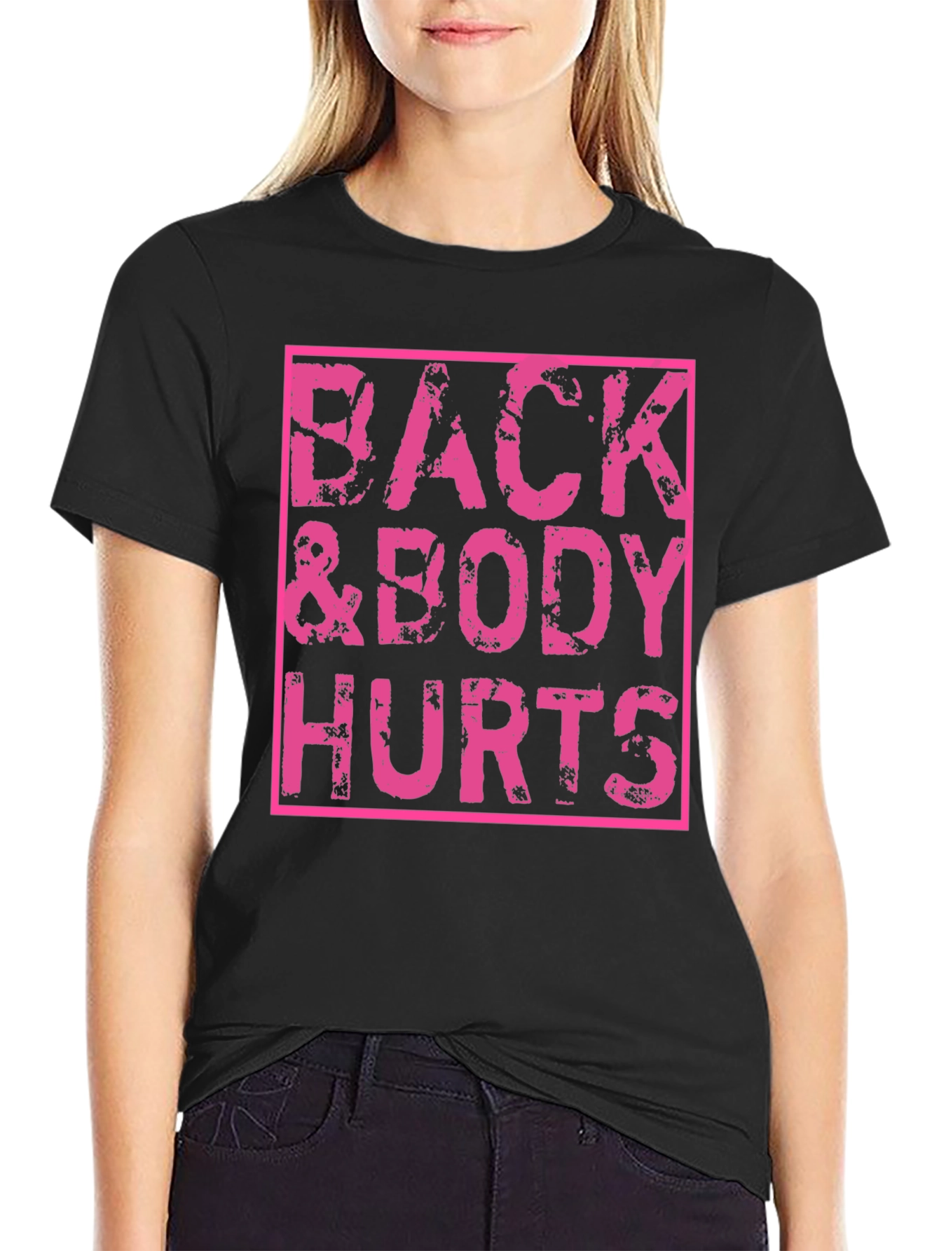 Back & Body Hurts T-Shirt - Black Funny Tee