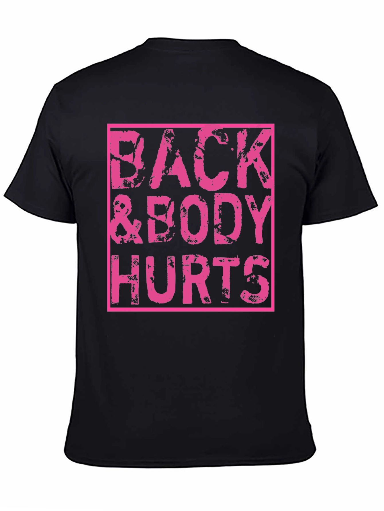 Back & Body Hurts T-Shirt - Black Funny Tee