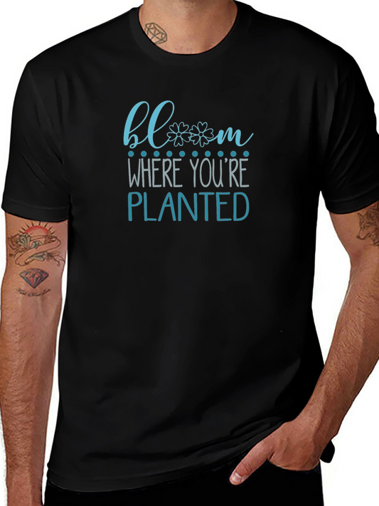 Bloom Where Youre Planted Graphic Tee