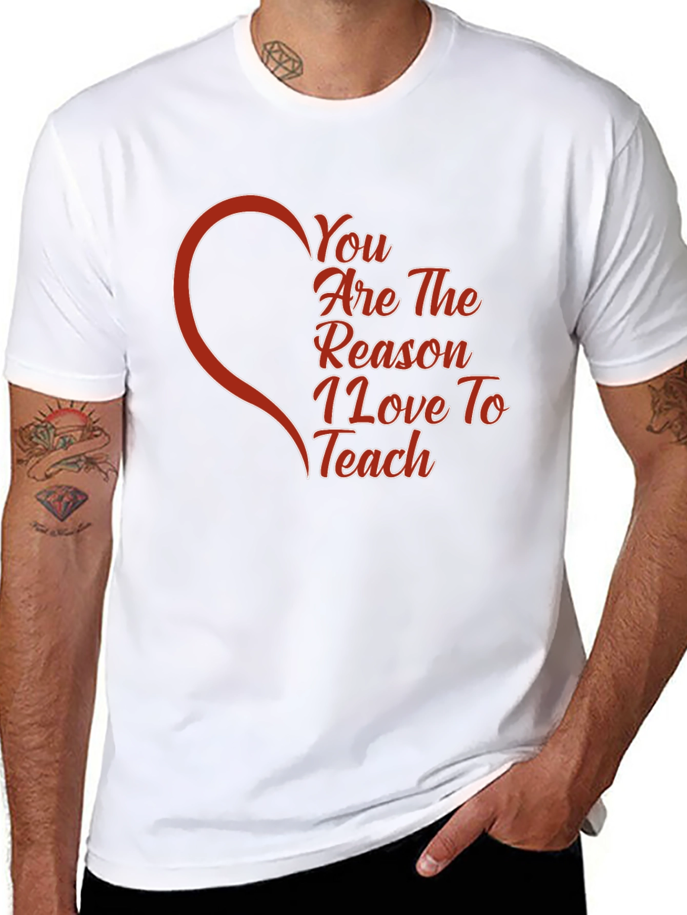 You Are The Reason I Love To Teach T-Shirt
