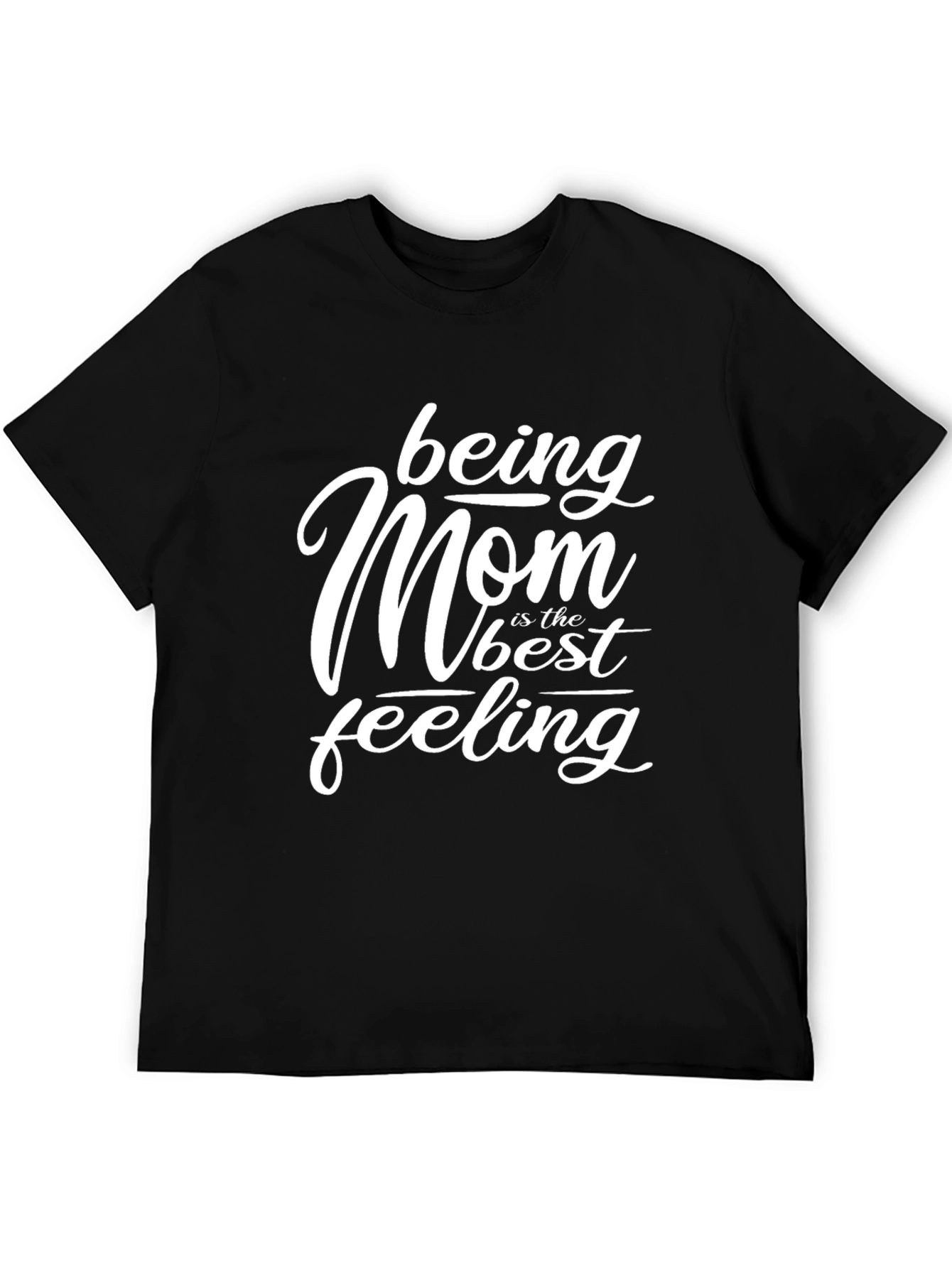 Being Mom Best Feeling Black Graphic T-Shirt