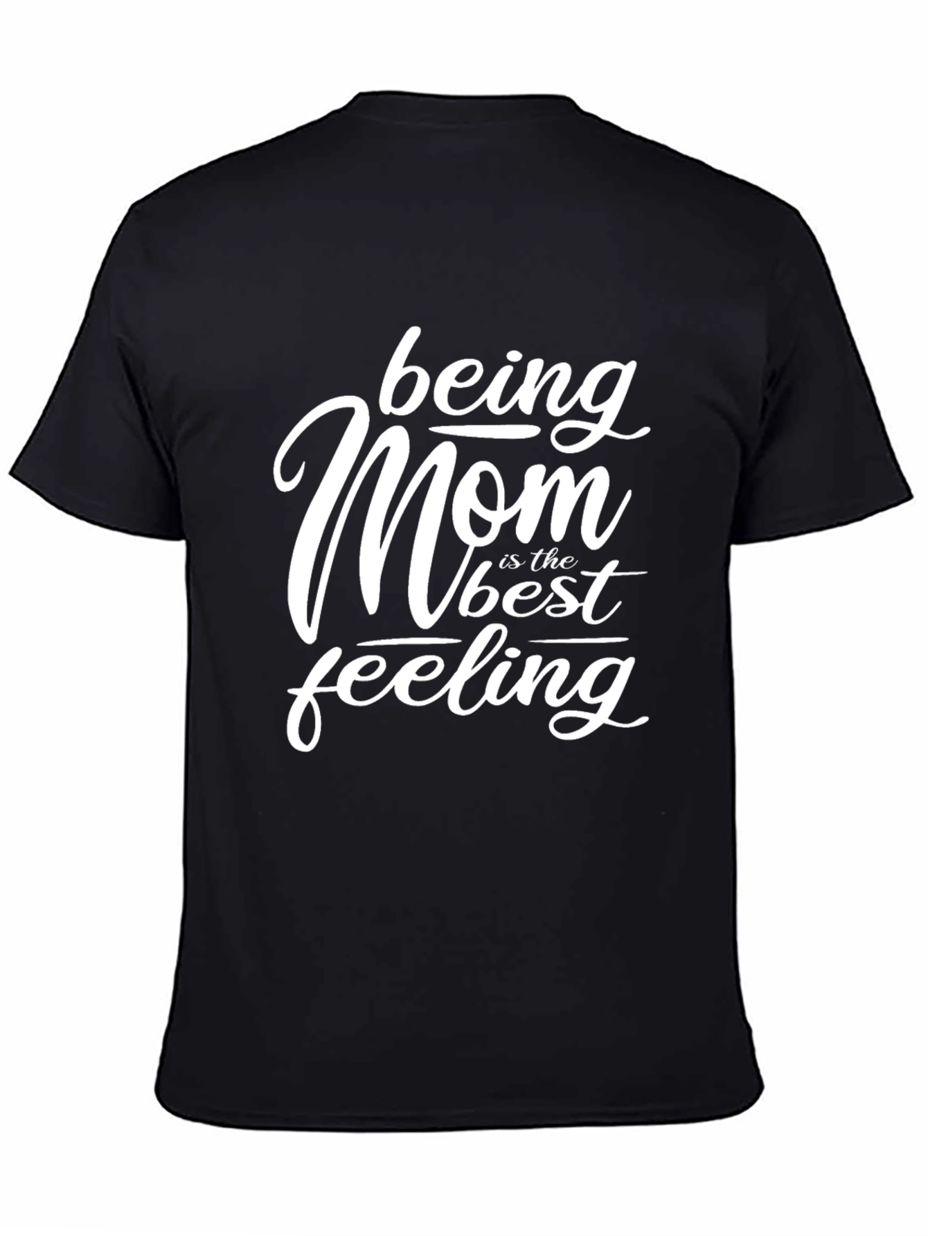 Being Mom Best Feeling Black Graphic T-Shirt
