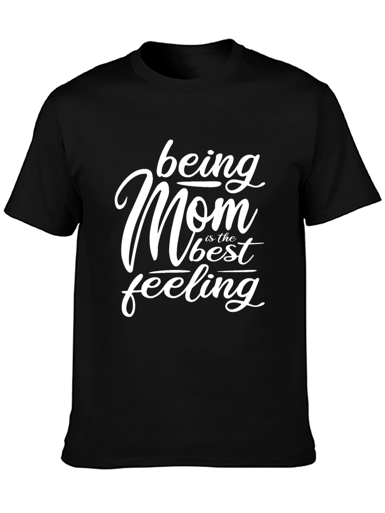 Being Mom Best Feeling Black Graphic T-Shirt