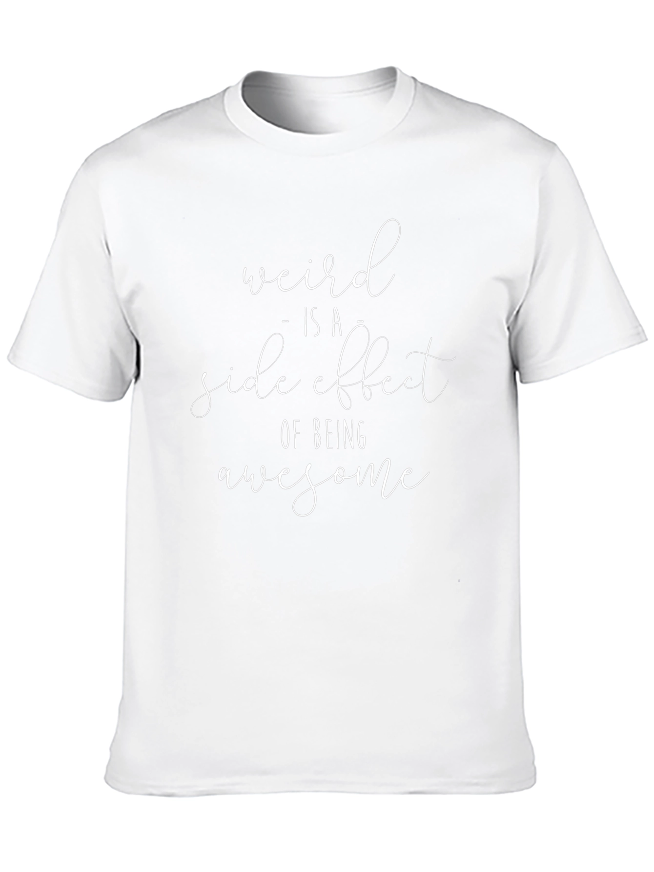 Weird is a Side Effect T-Shirt