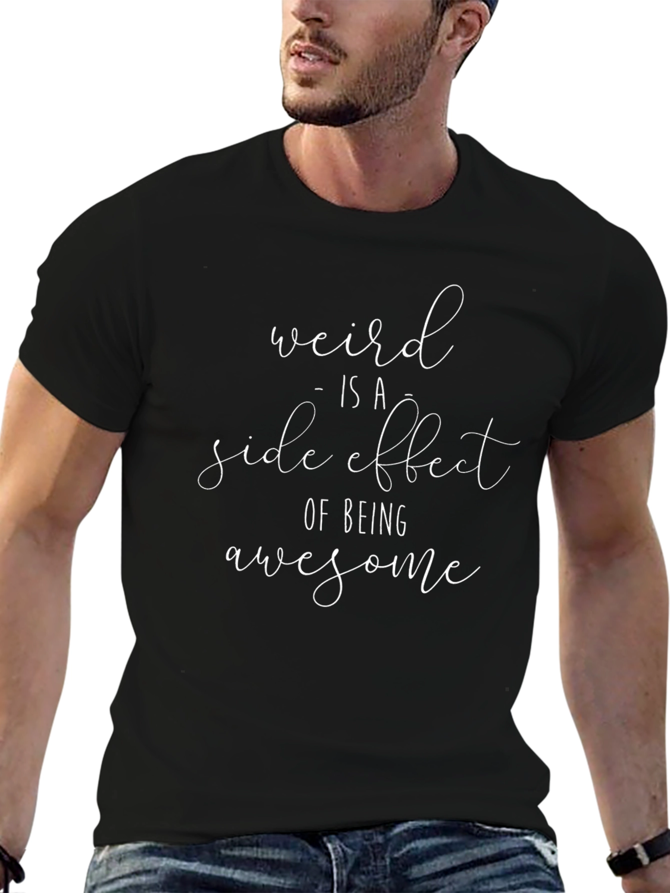 Weird is a Side Effect T-Shirt