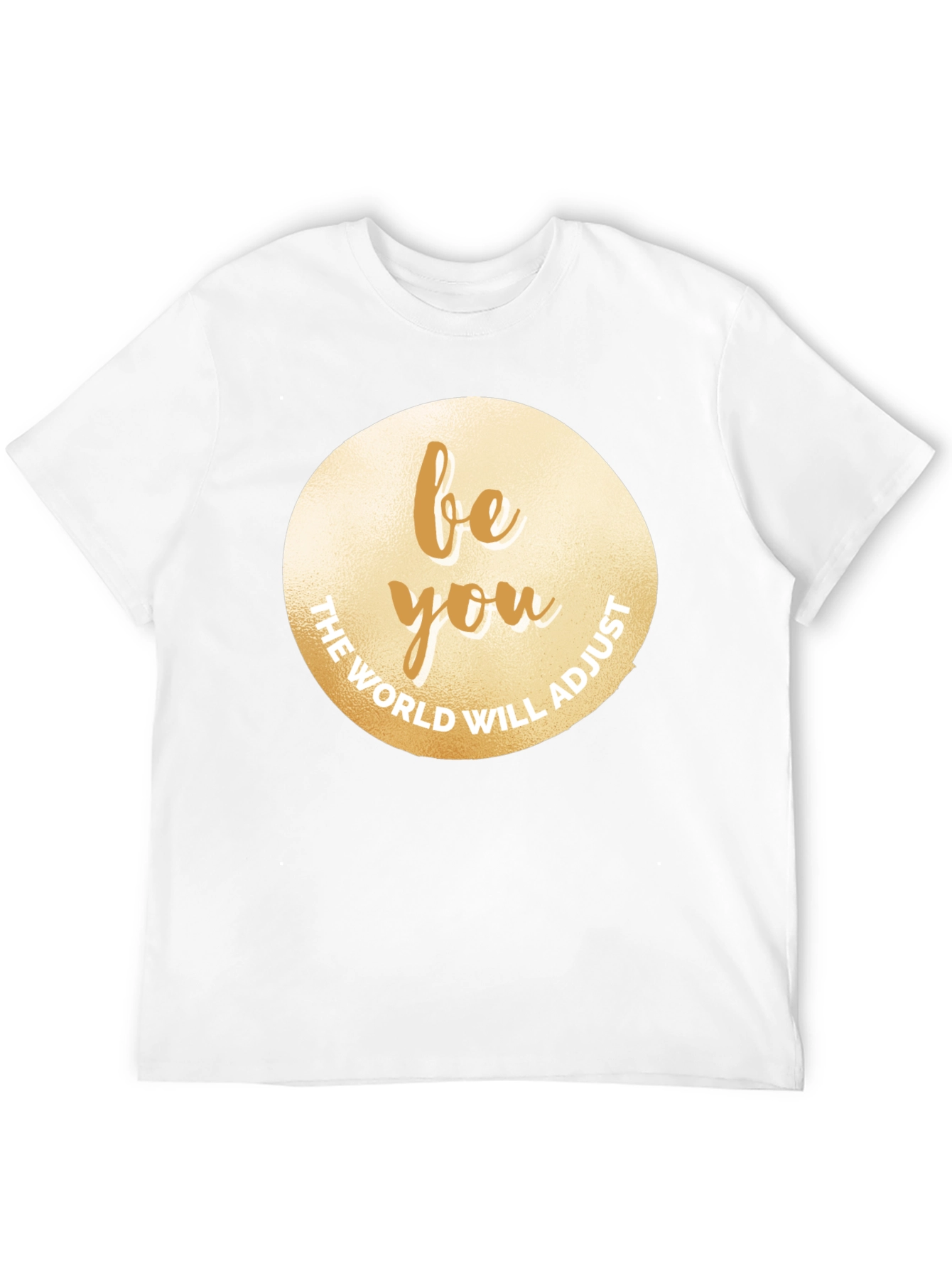 Be You T-Shirt - Motivational Graphic Tee
