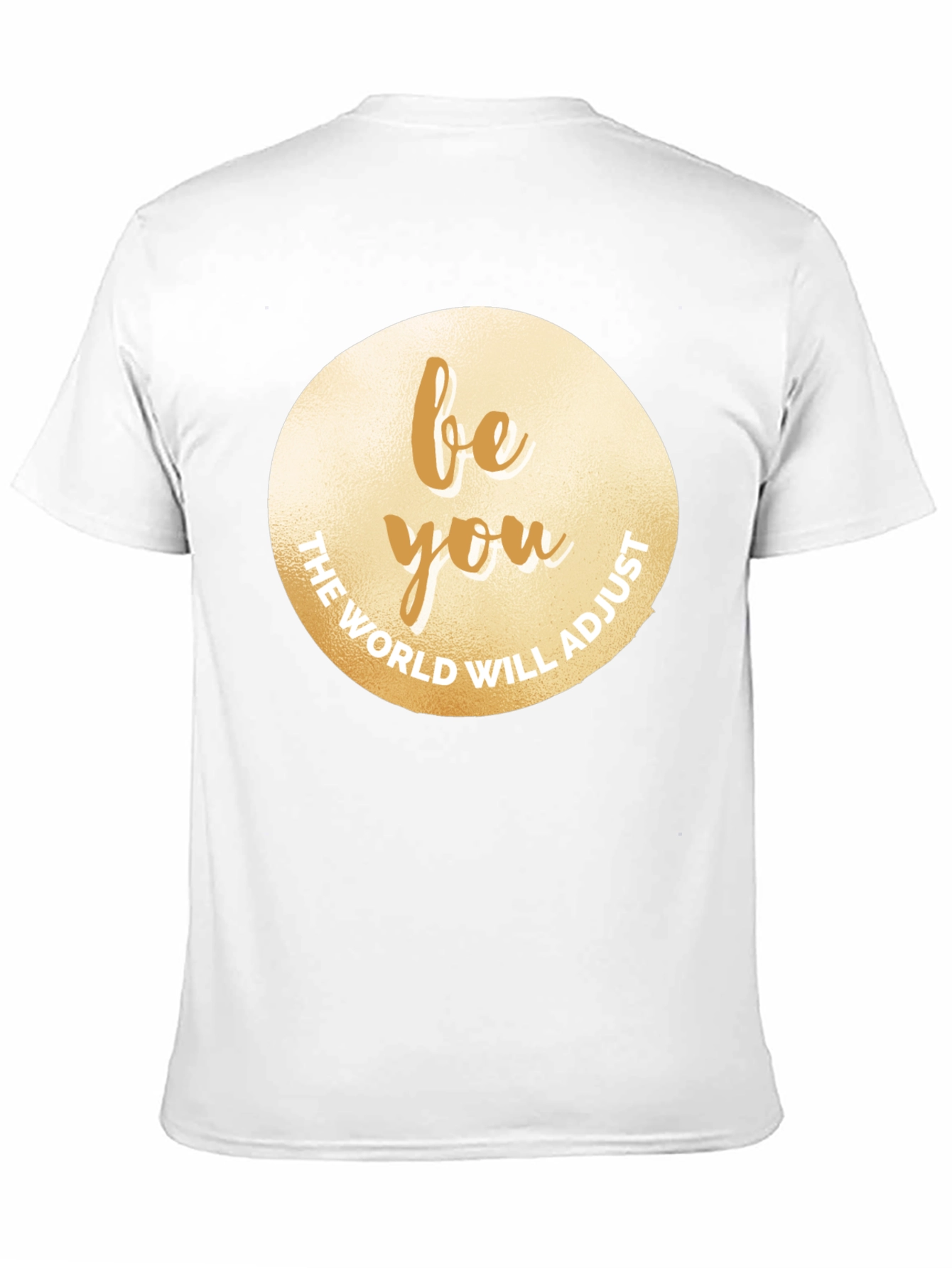 Be You T-Shirt - Motivational Graphic Tee