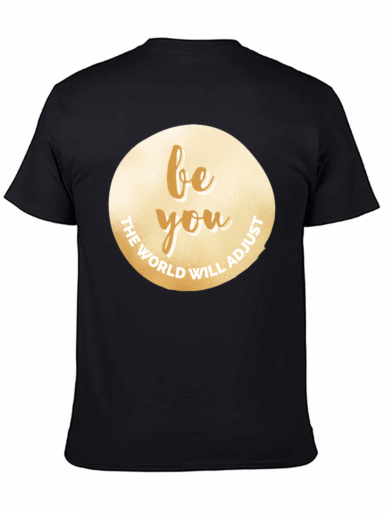 Be You T-Shirt - Motivational Graphic Tee