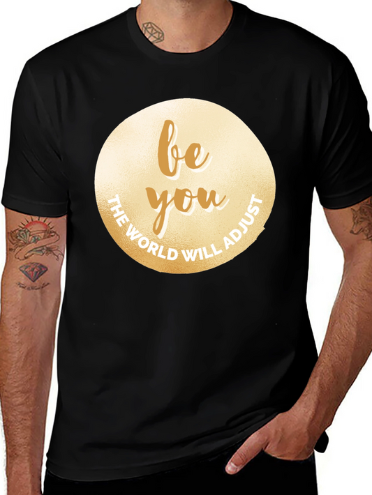 Be You T-Shirt - Motivational Graphic Tee