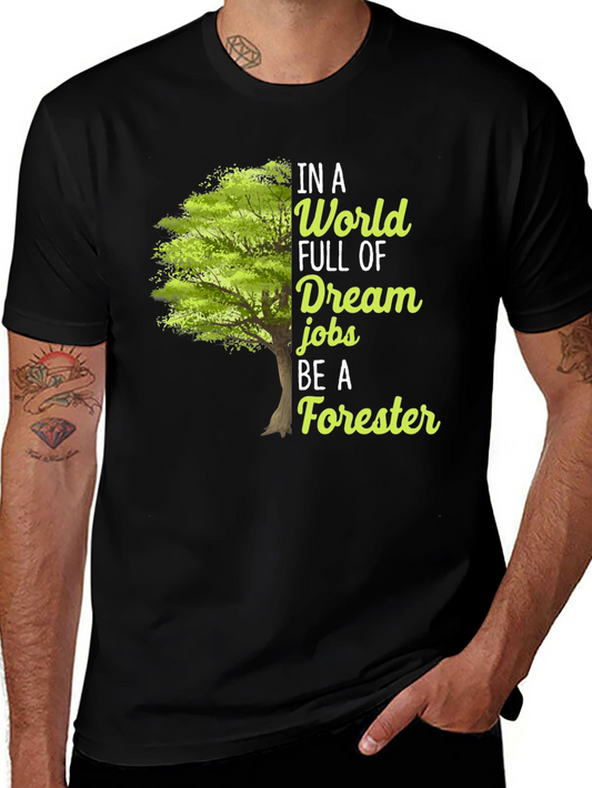 Be a Forester T-Shirt - Dream Jobs Nature Tee