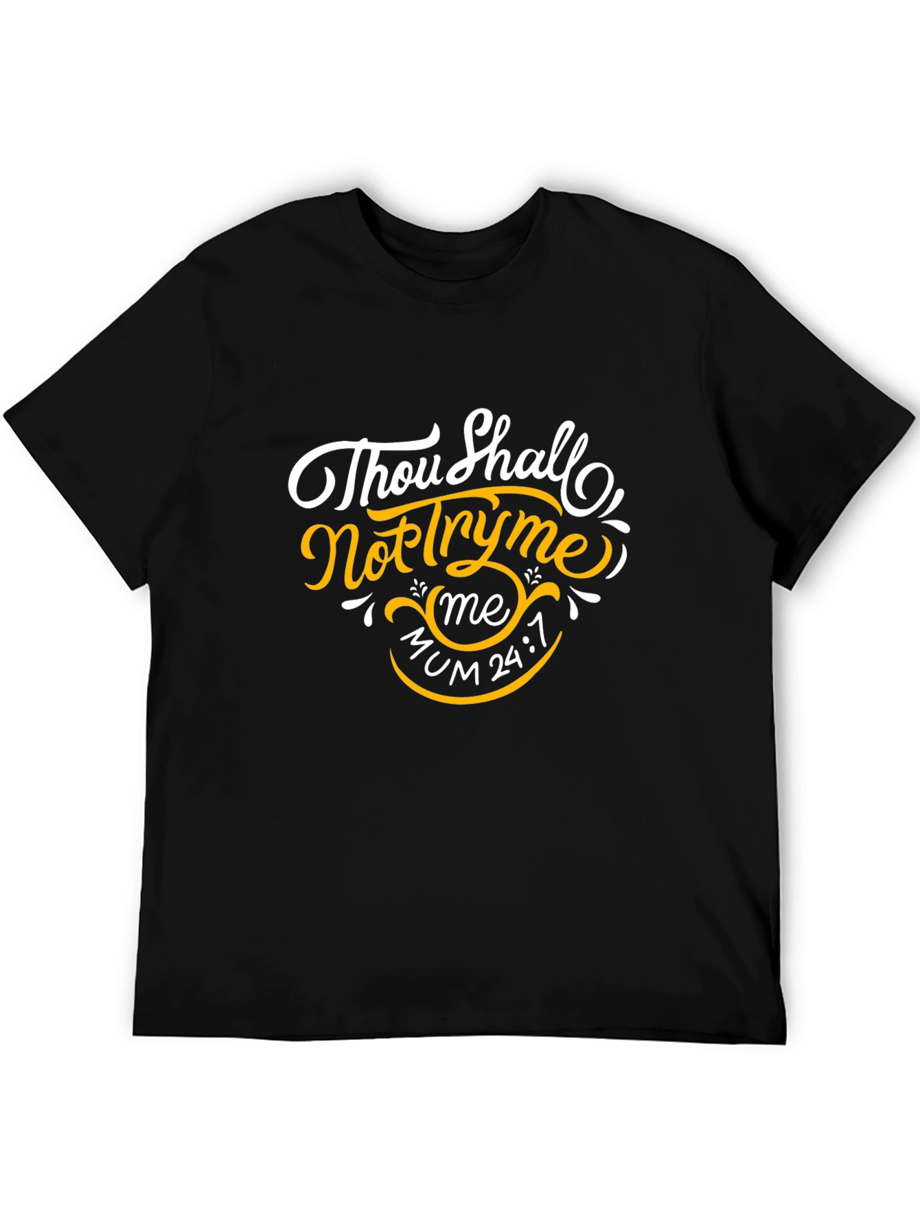Thou Shalt Not Try Me Black T-Shirt