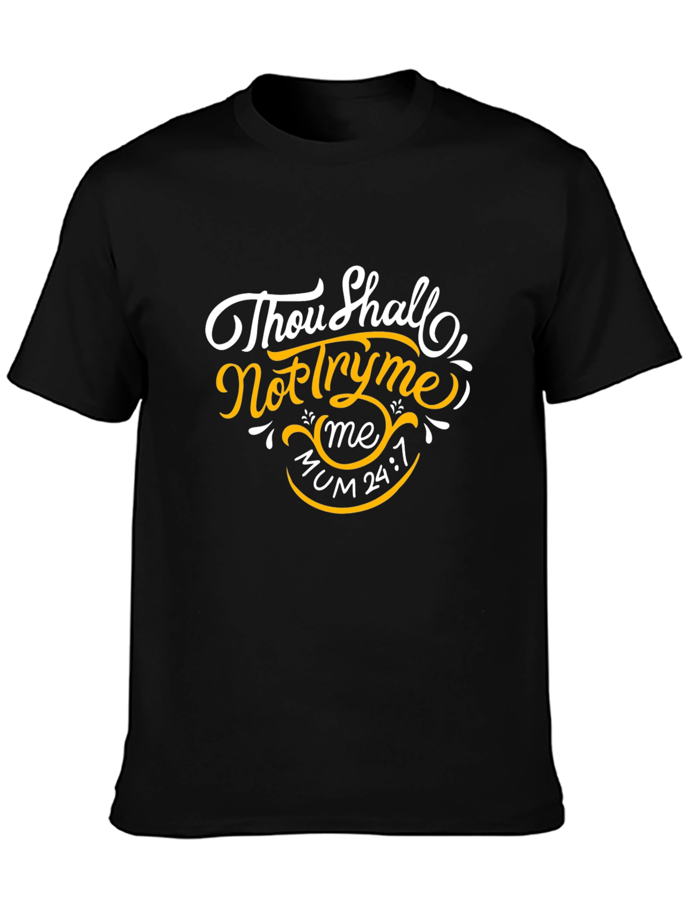 Thou Shalt Not Try Me Black T-Shirt