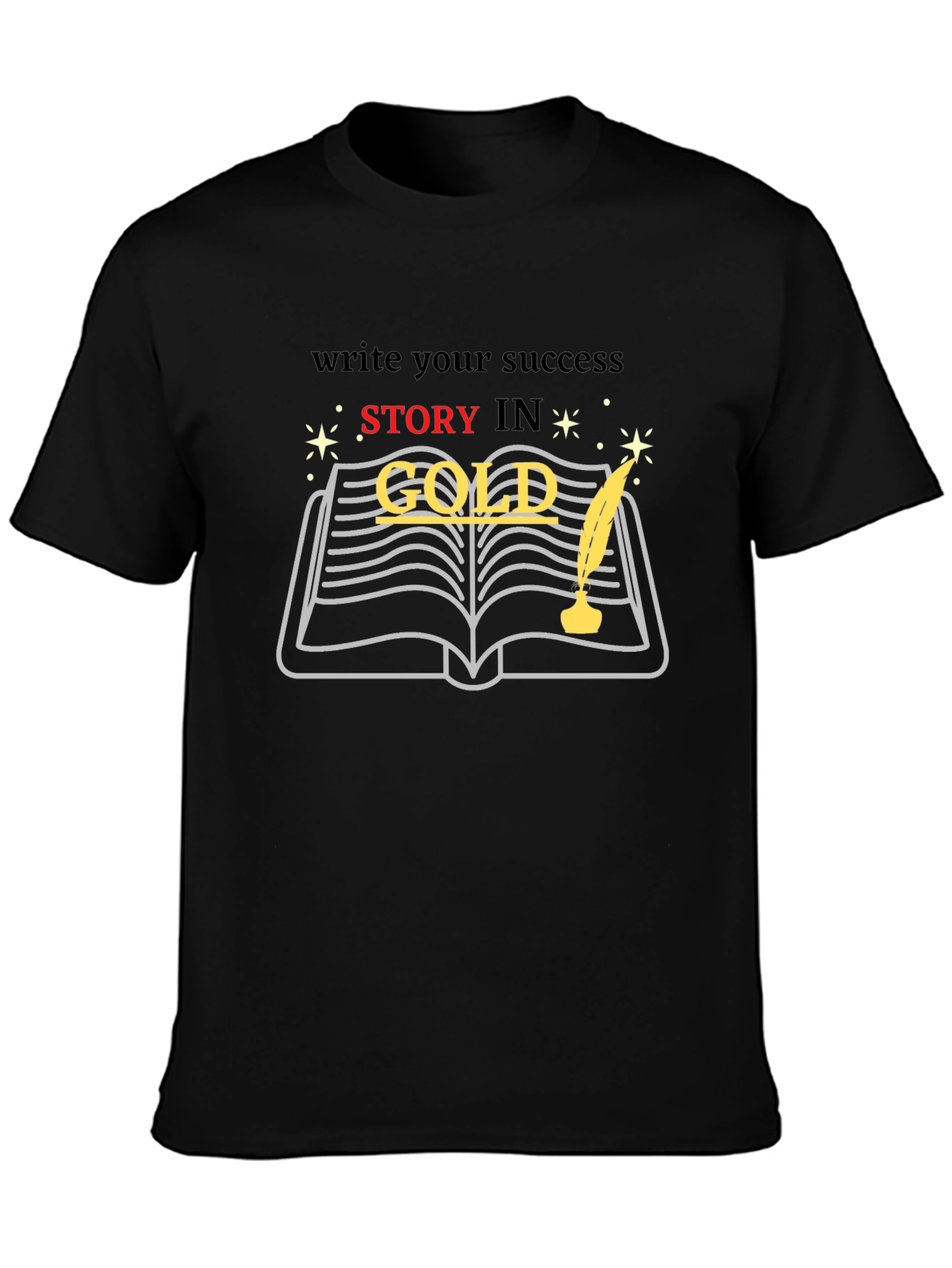 Write Your Success Story in Gold T-Shirt