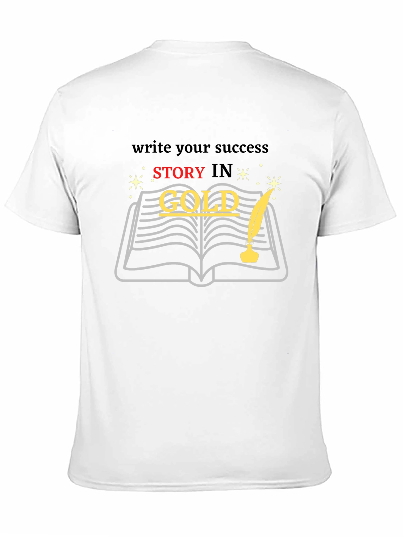 Write Your Success Story in Gold T-Shirt