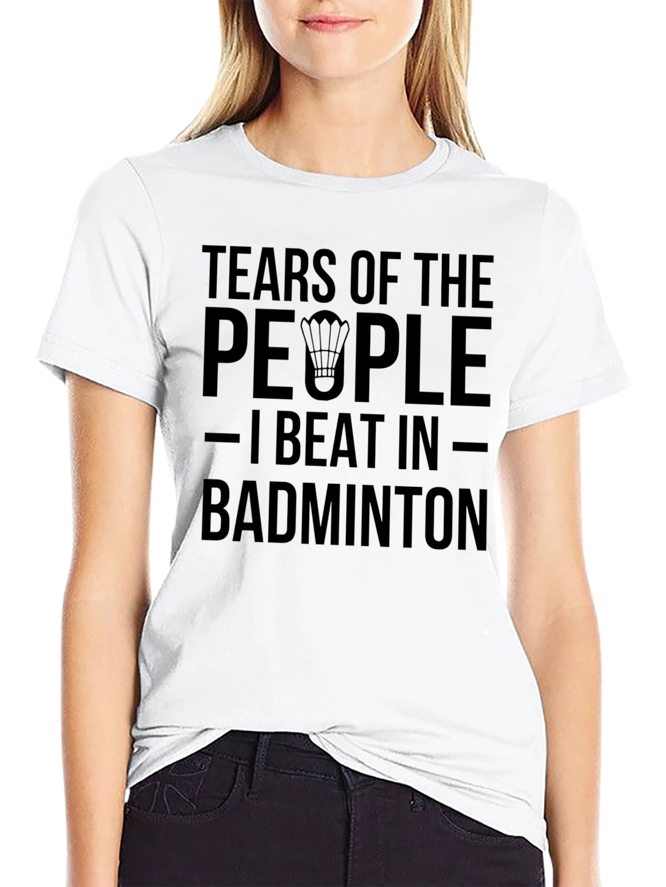 Badminton Player T-Shirt: Tears of My Opponents