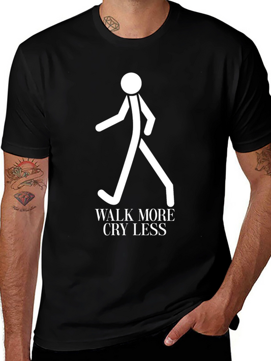 Walk More Cry Less Graphic Tee - Black Cotton Casual T-Shirt