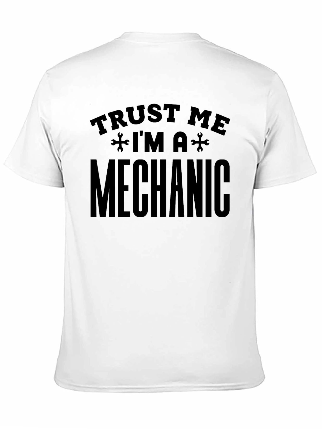 Trust Me Im A Mechanic T-Shirt Funny Gift