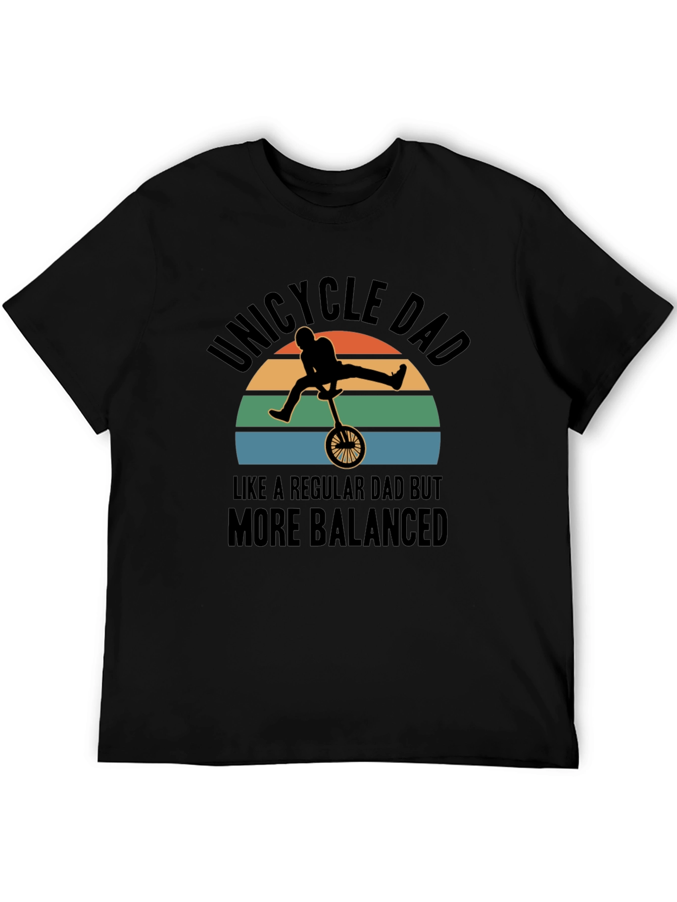 Unicycle Dad T-Shirt - Balanced Fathers Day Gift