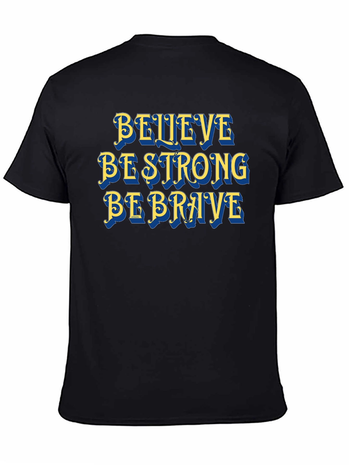 Believe Strong Brave T-Shirt Motivational Graphic Tee