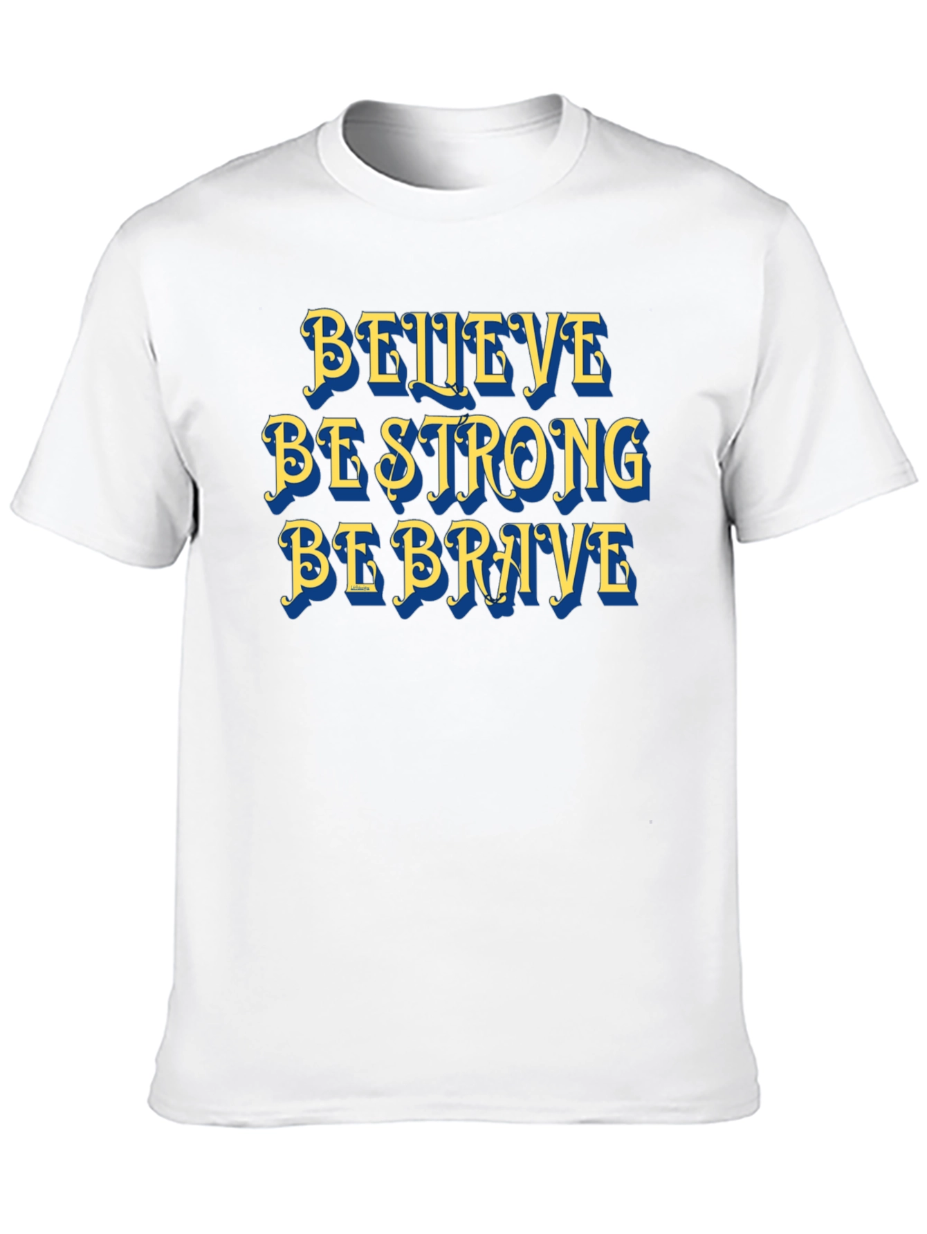 Believe Strong Brave T-Shirt Motivational Graphic Tee