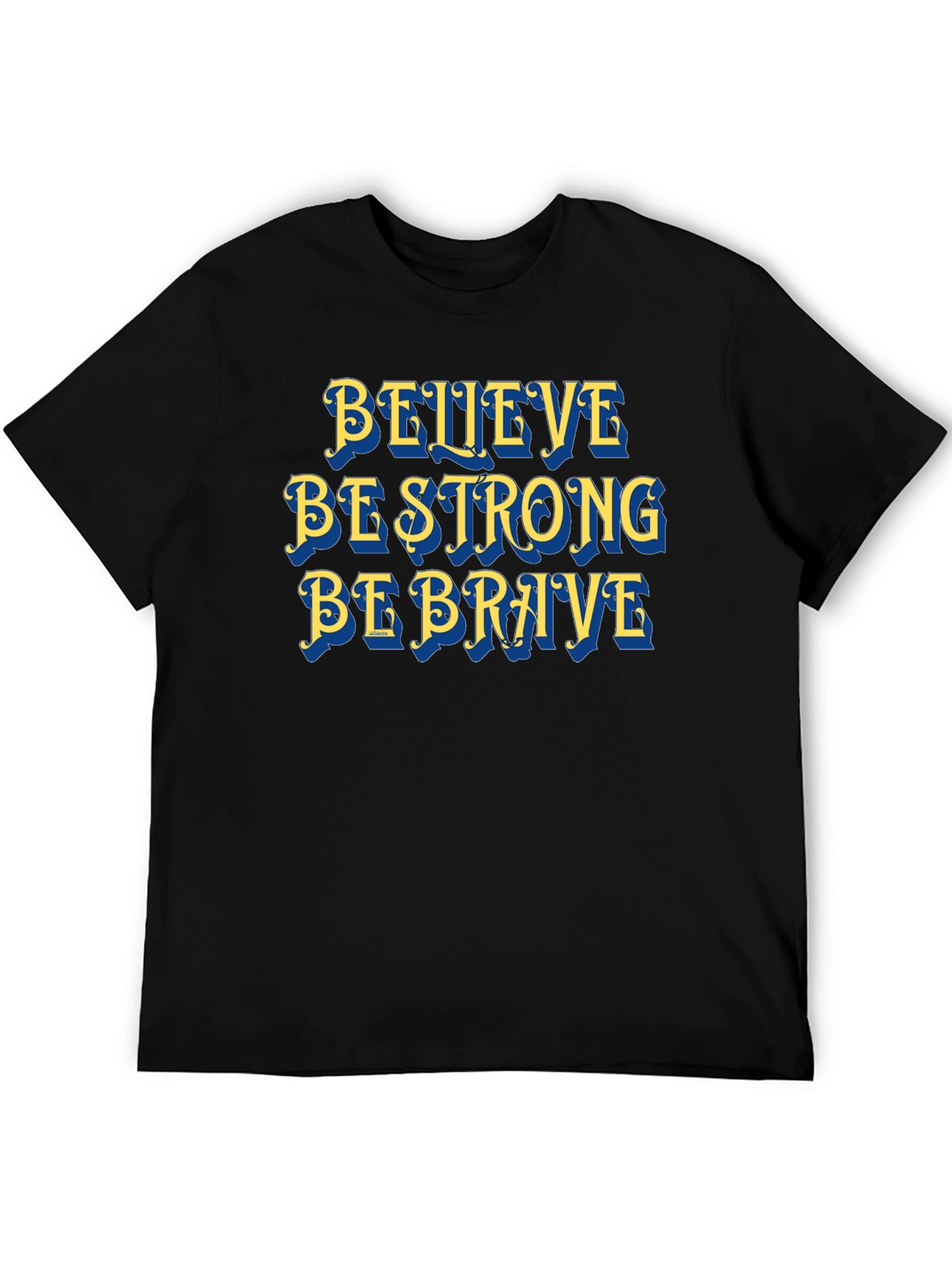 Believe Strong Brave T-Shirt Motivational Graphic Tee